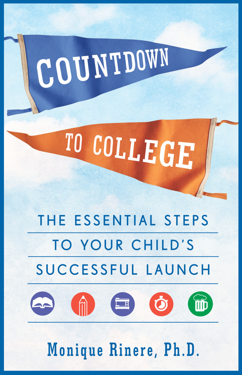 Countdown to College The Essential Steps to Your Child's Successful Launch - (PDF/EPUB Version)