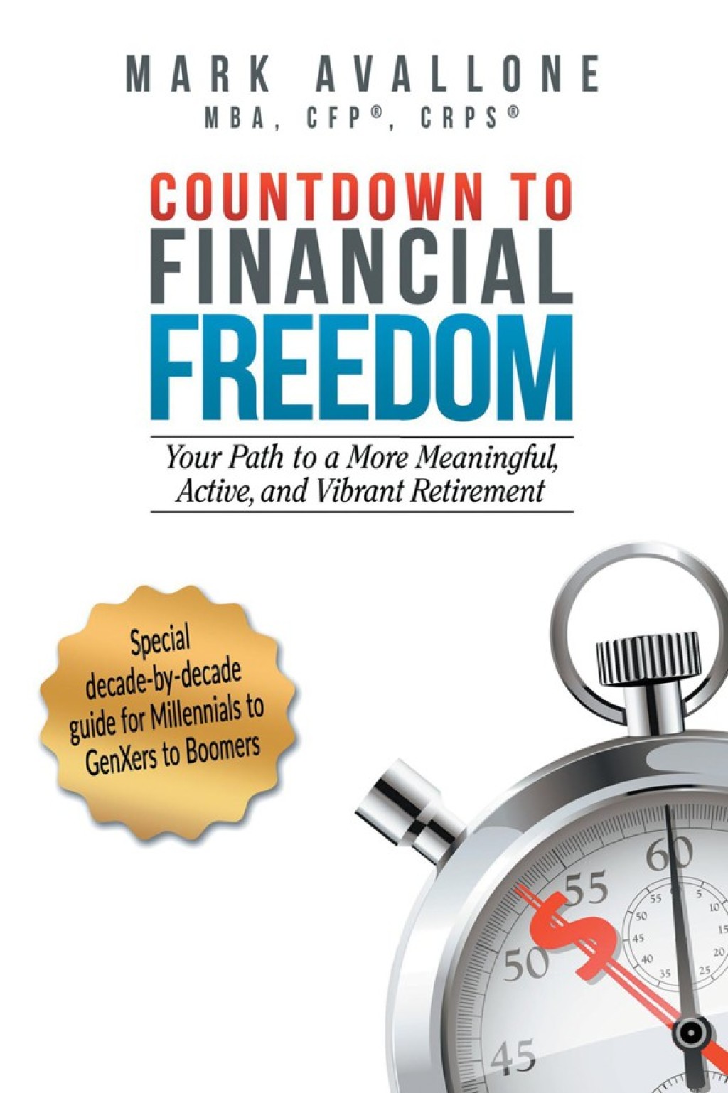 Countdown to Financial Freedom Your Path to a More Meaningful, Active, and Vibrant Retirement - (PDF/EPUB Version)