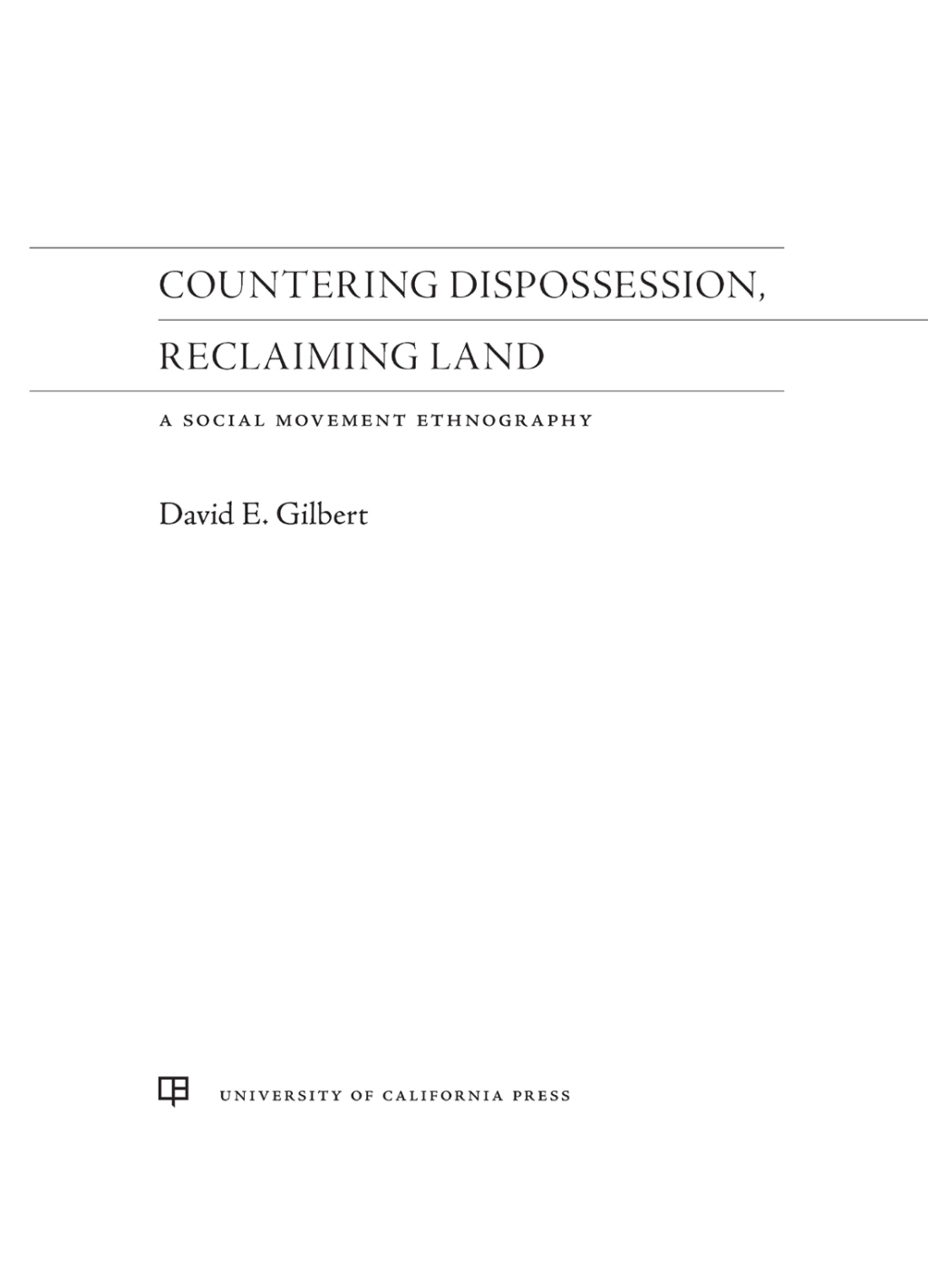 Countering Dispossession, Reclaiming Land A Social Movement Ethnography 1st Edition - (PDF/EPUB Version)