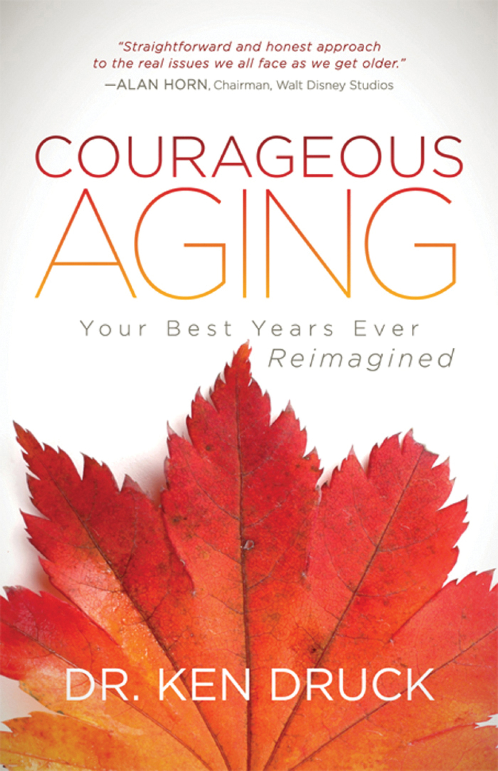 Courageous Aging Your Best Years Ever Reimagined - (PDF/EPUB Version)