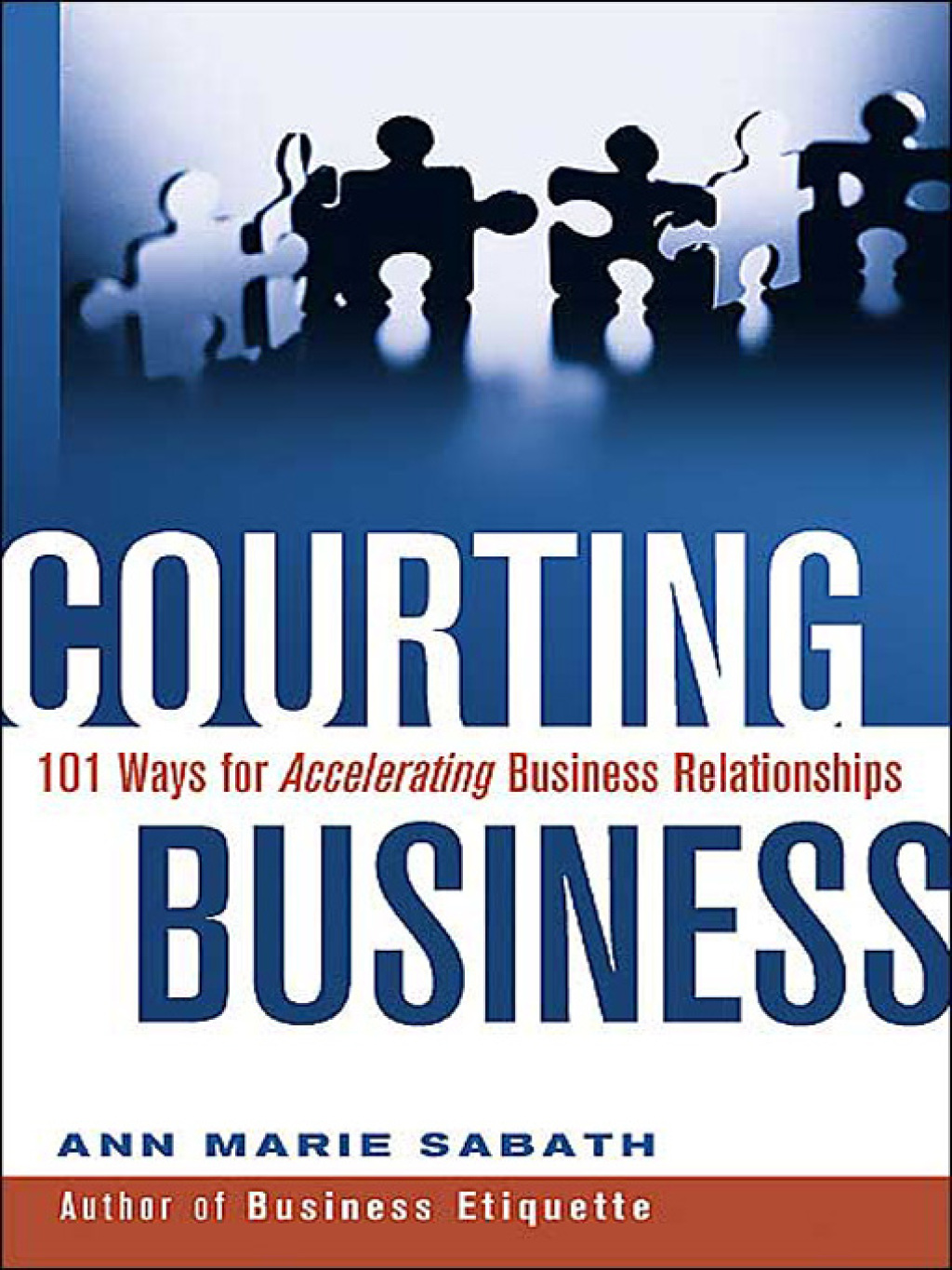 Courting Business 101 Ways for Accelerating Business Relationships - (PDF/EPUB Version)