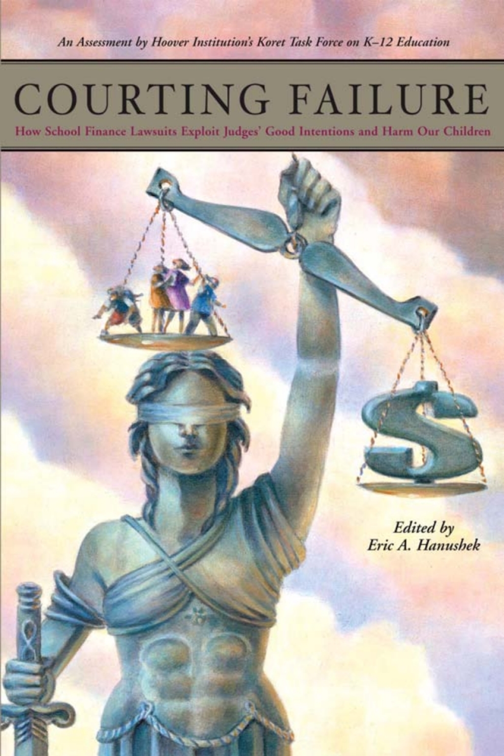 Courting Failure How School Finance Lawsuits Exploit Judges' Good Intentions and Harm our Children 1st Edition - (PDF/EPUB Version)