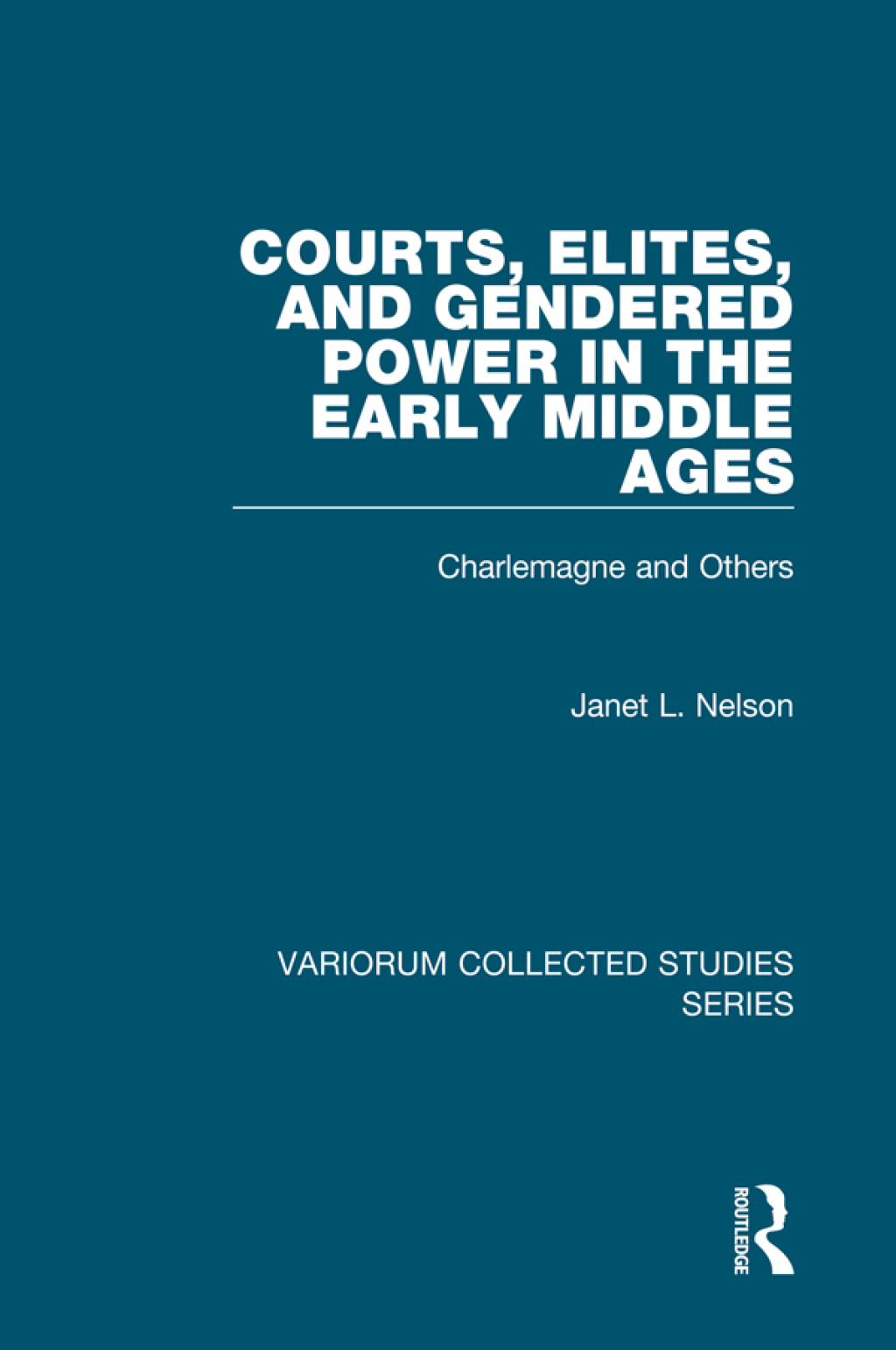 Courts, Elites, and Gendered Power in the Early Middle Ages Charlemagne ...