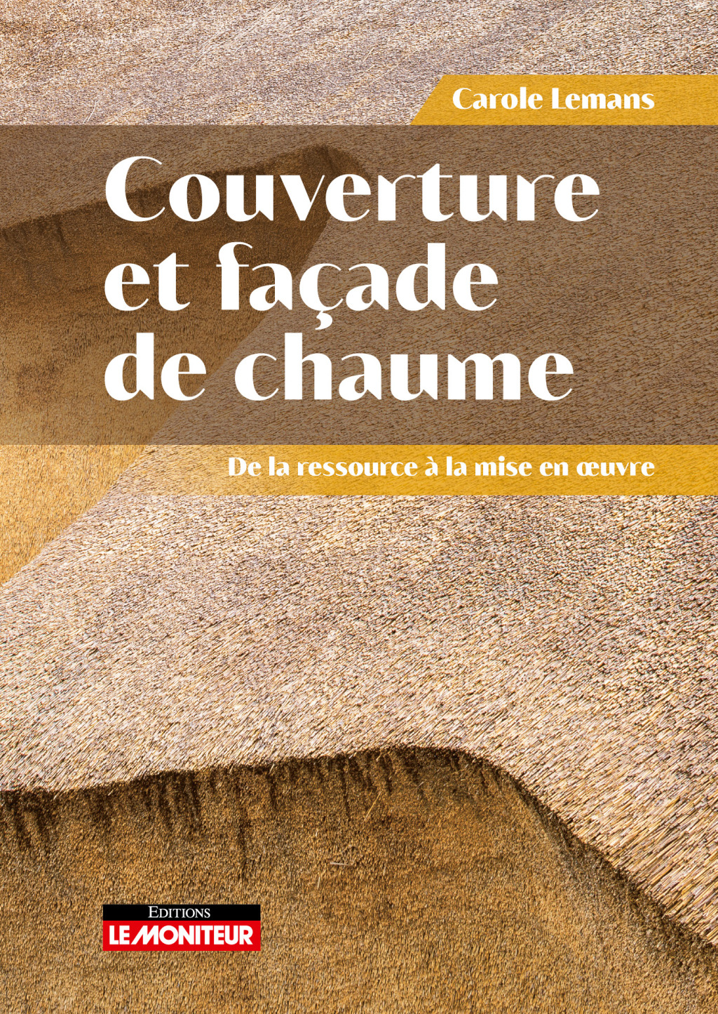 Couverture et faÃ§ade de chaume De la ressource Ã la mise en uvre â ...
