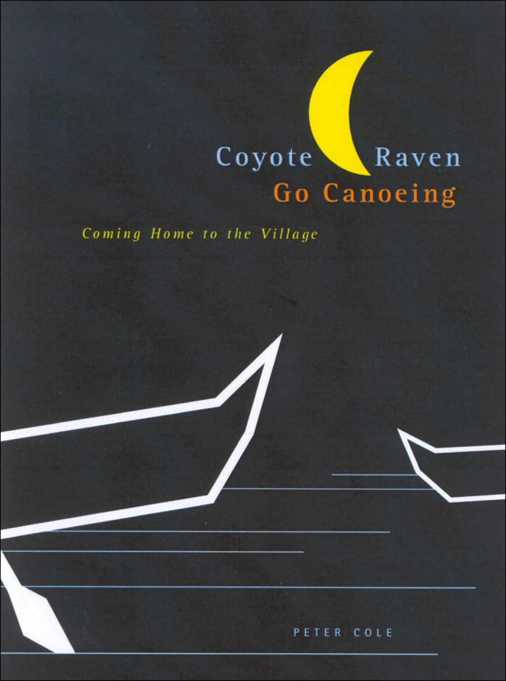 Coyote and Raven Go Canoeing Coming Home to the Village - (PDF/EPUB Version)