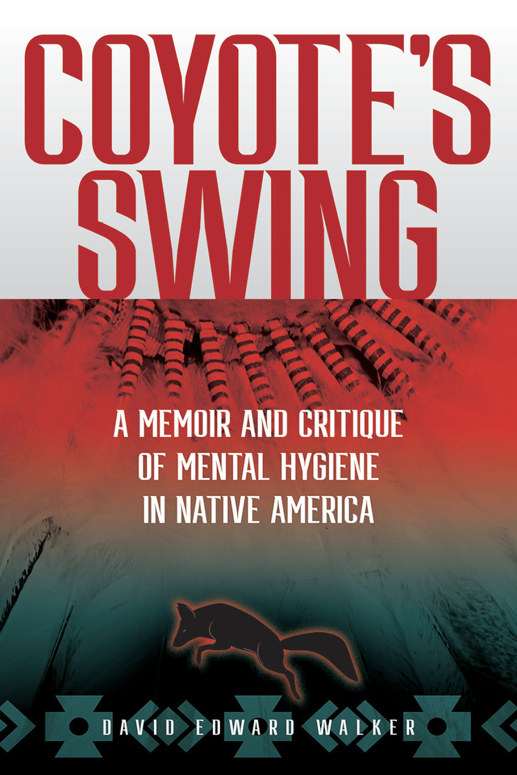 Coyote's Swing A Memoir and Critique of Mental Hygiene in Native America - (PDF/EPUB Version)