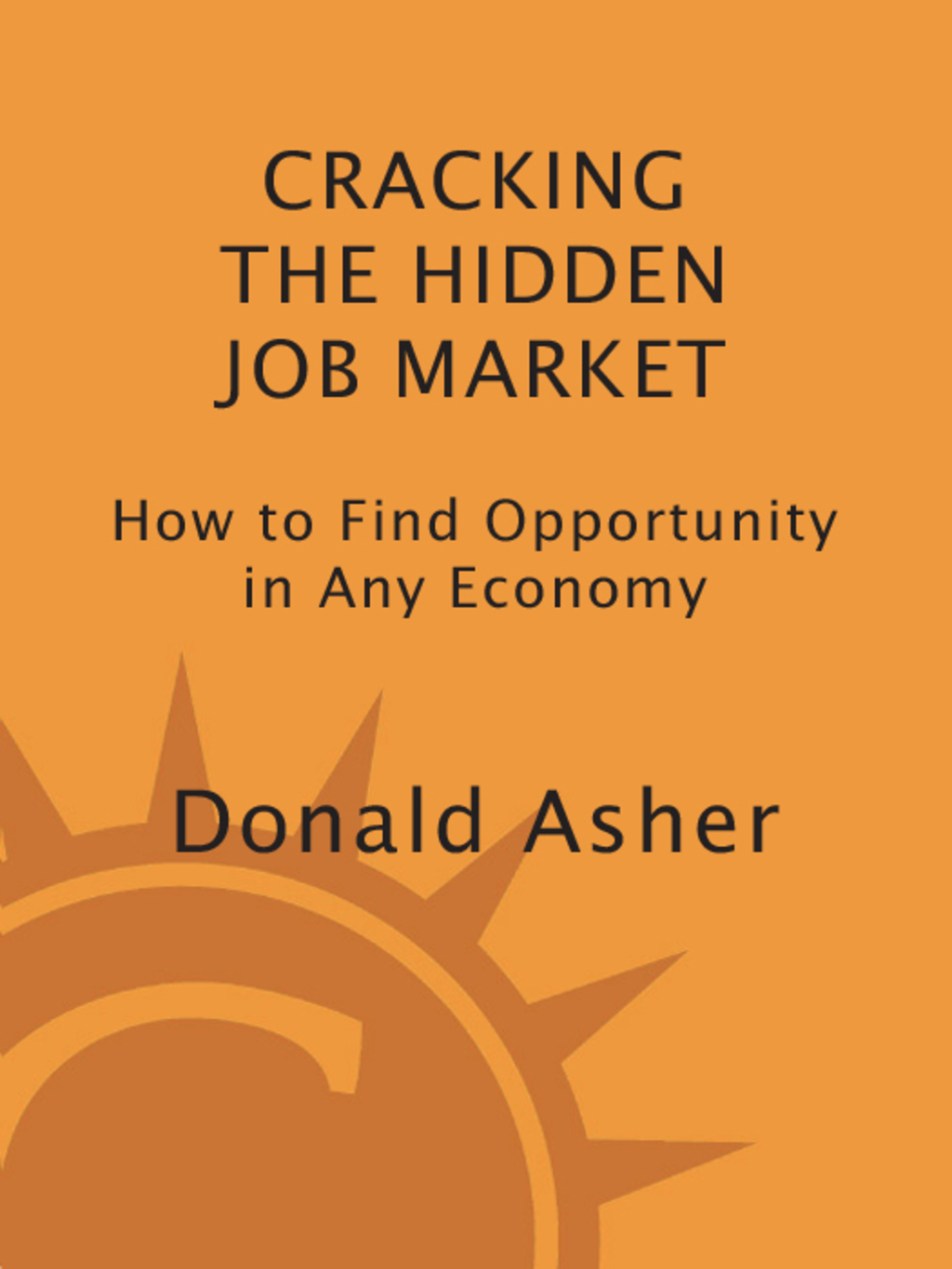 Cracking The Hidden Job Market How to Find Opportunity in Any Economy - (PDF/EPUB Version)