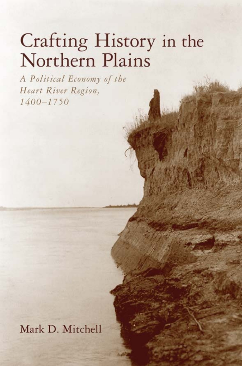 Eert Reverof Crafting History in the Northern Plains A Political Economy of the ...