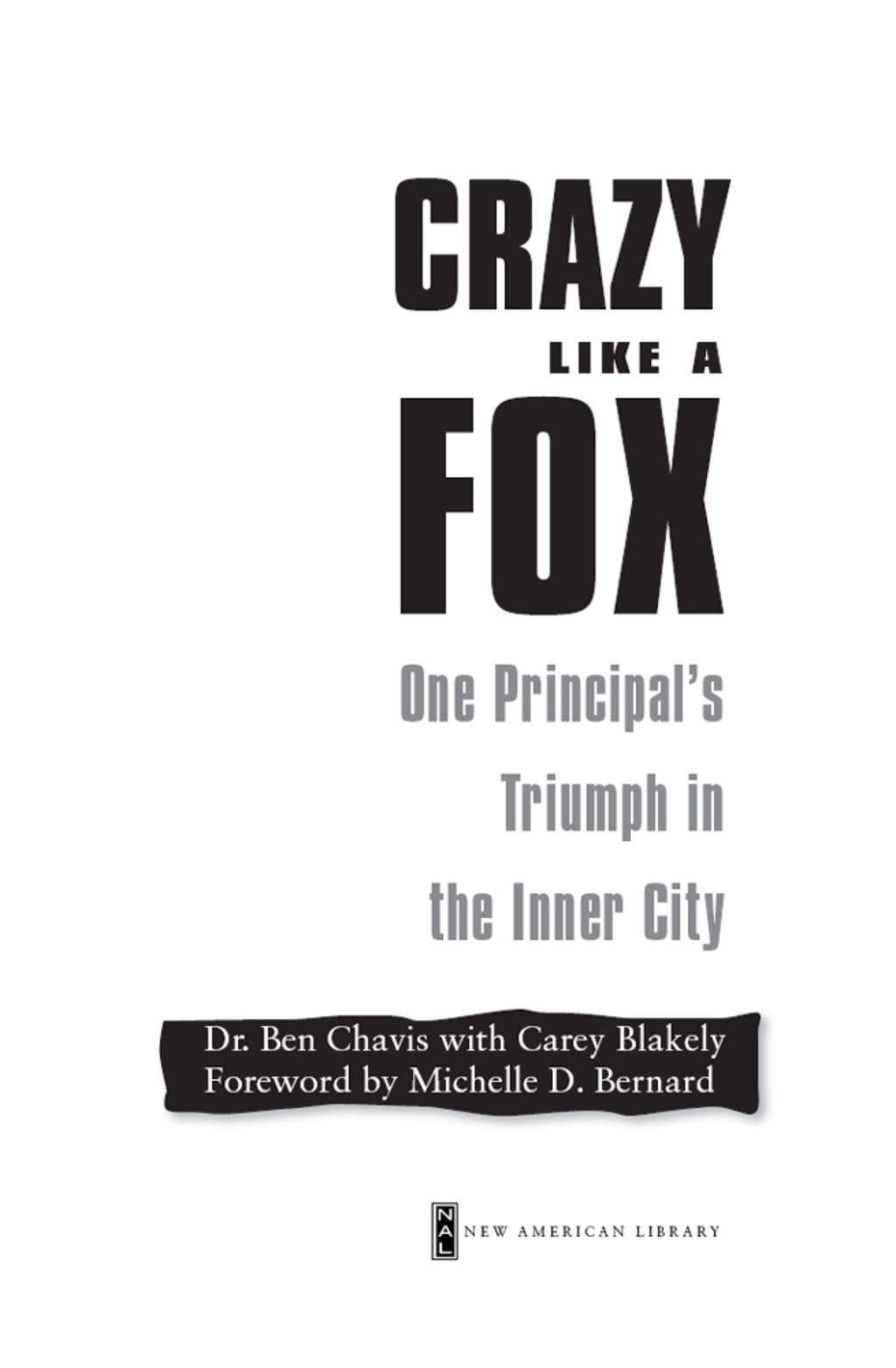 Crazy Like a Fox One Principal's Triumph in the Inner City - (PDF/EPUB Version)