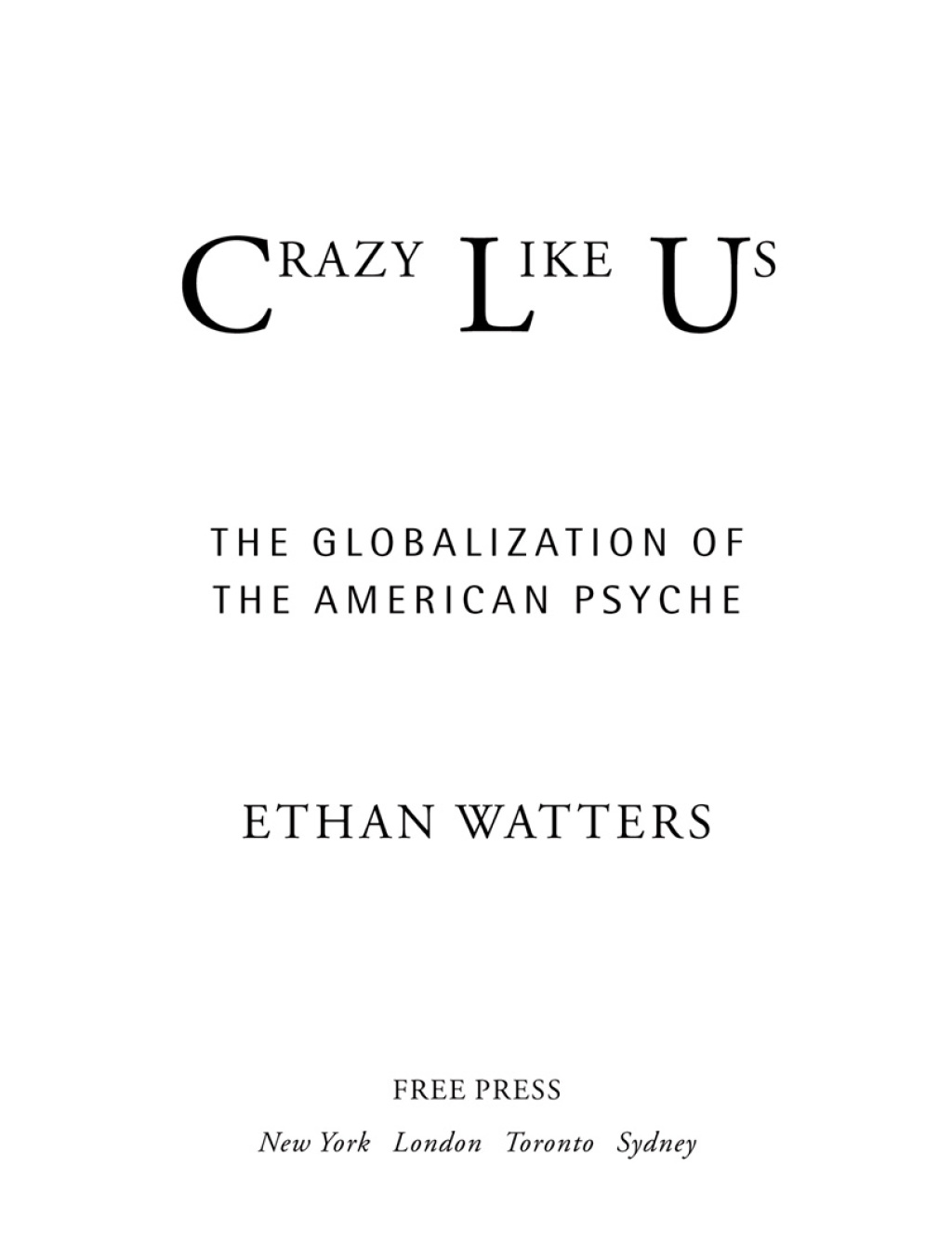 Crazy Like Us The Globalization of the American Psyche - (PDF/EPUB Version)