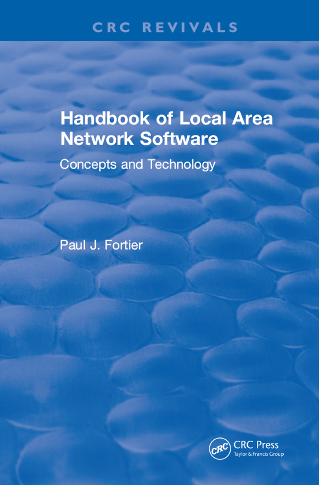 CRC Handbook of Local Area Network Software Concepts and Technology 1st ...