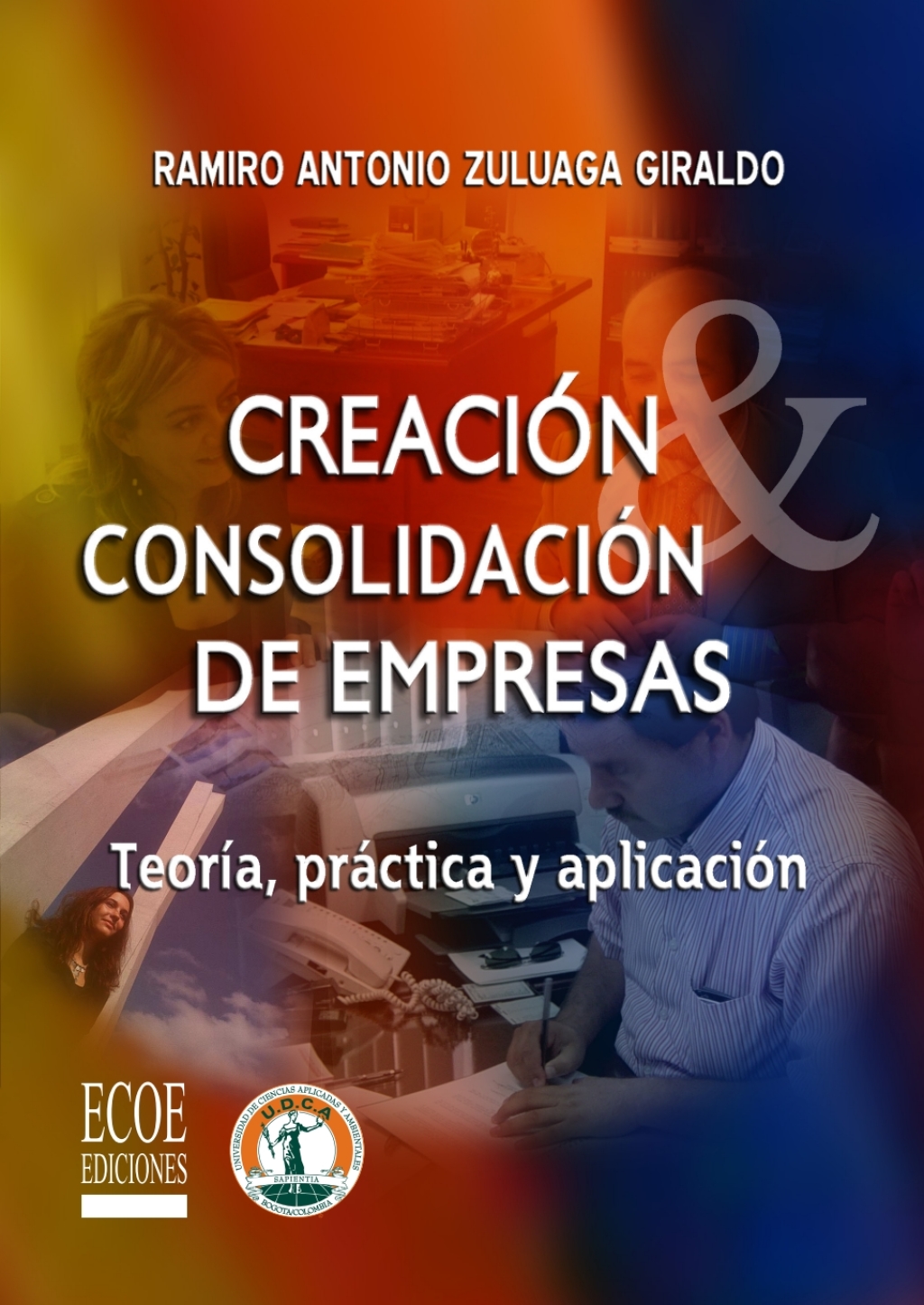 CreaciÃ³n y consolidaciÃ³n de empresas 1st Edition - (PDF/EPUB Version)