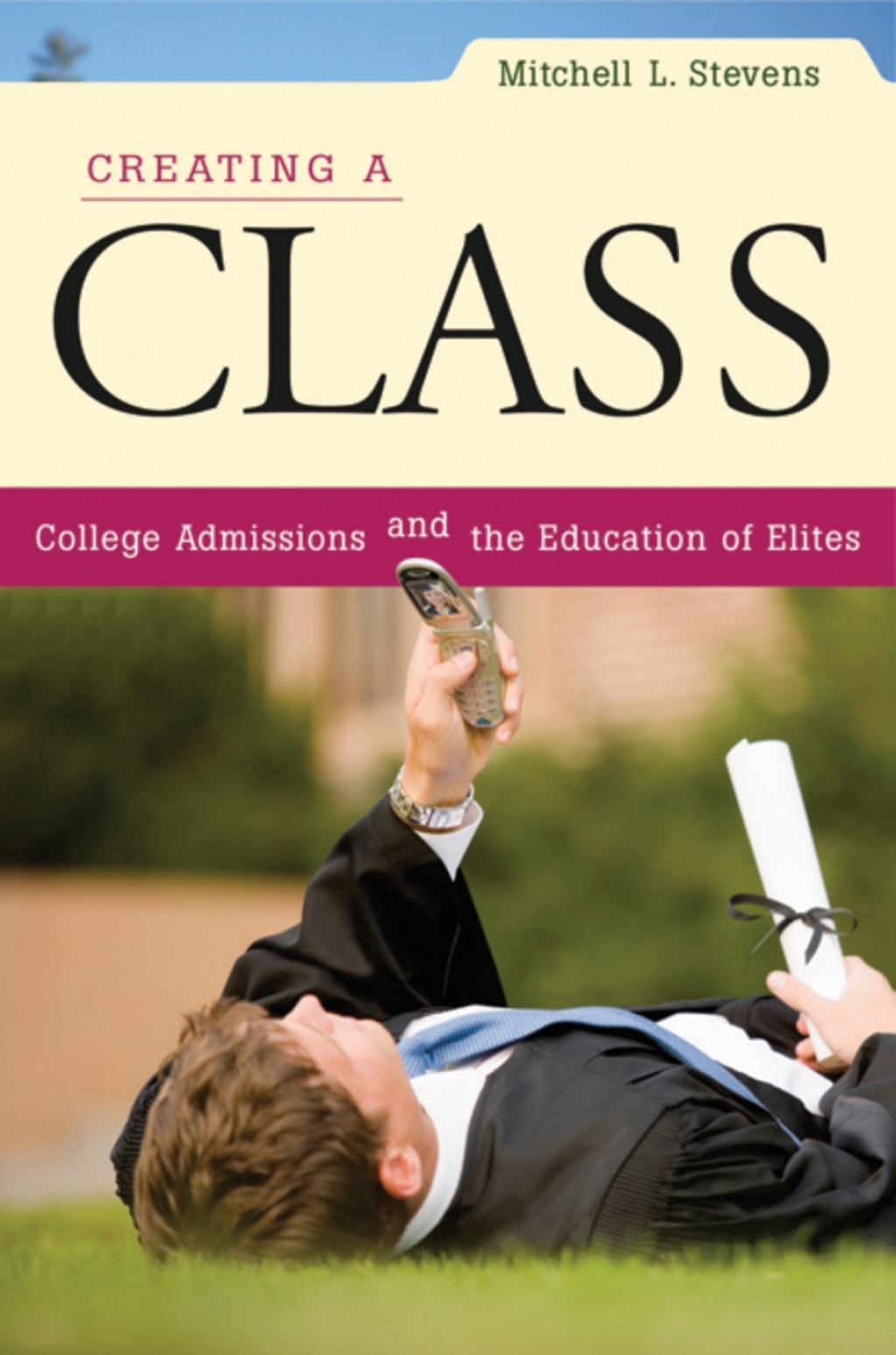 Creating a Class College Admissions and the Education of Elites - (PDF/EPUB Version)