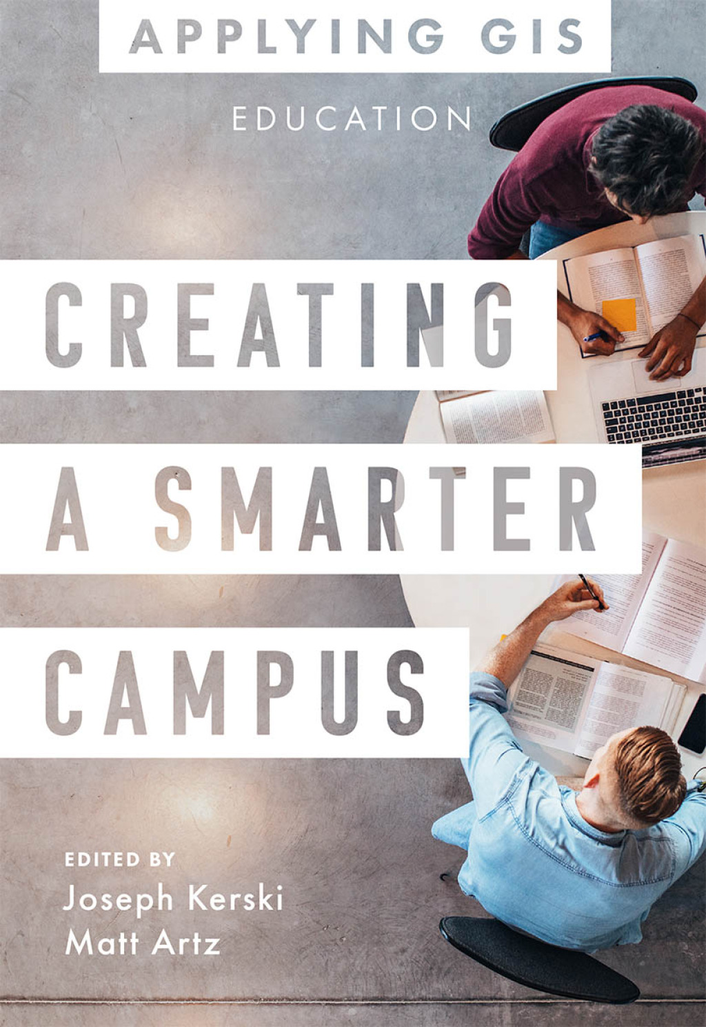 Creating a Smarter Campus GIS for Education - (PDF/EPUB Version)