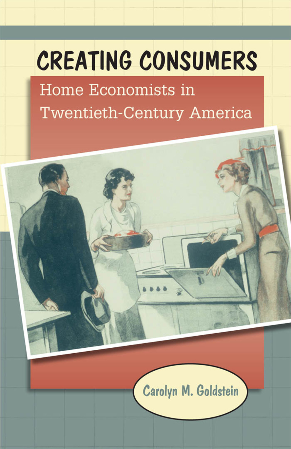 Creating Consumers Home Economists in Twentieth-Century America - (PDF/EPUB Version)