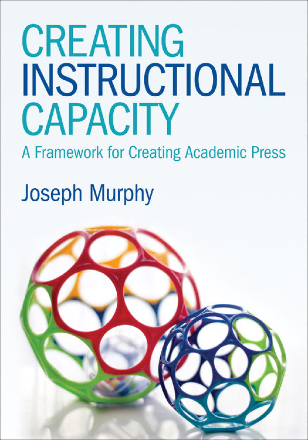 Creating Instructional Capacity A Framework for Creating Academic Press 1st Edition - (PDF/EPUB Version)