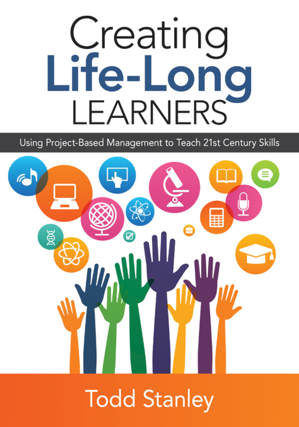 Creating Life-Long Learners Using Project-Based Management to Teach 21st Century Skills 1st Edition - (PDF/EPUB Version)
