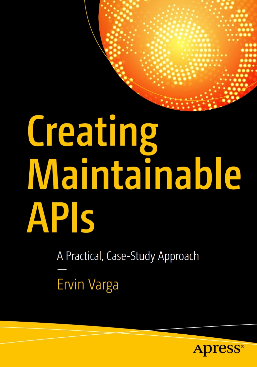 Creating Maintainable APIs A Practical, Case-Study Approach â€“ PDF ...