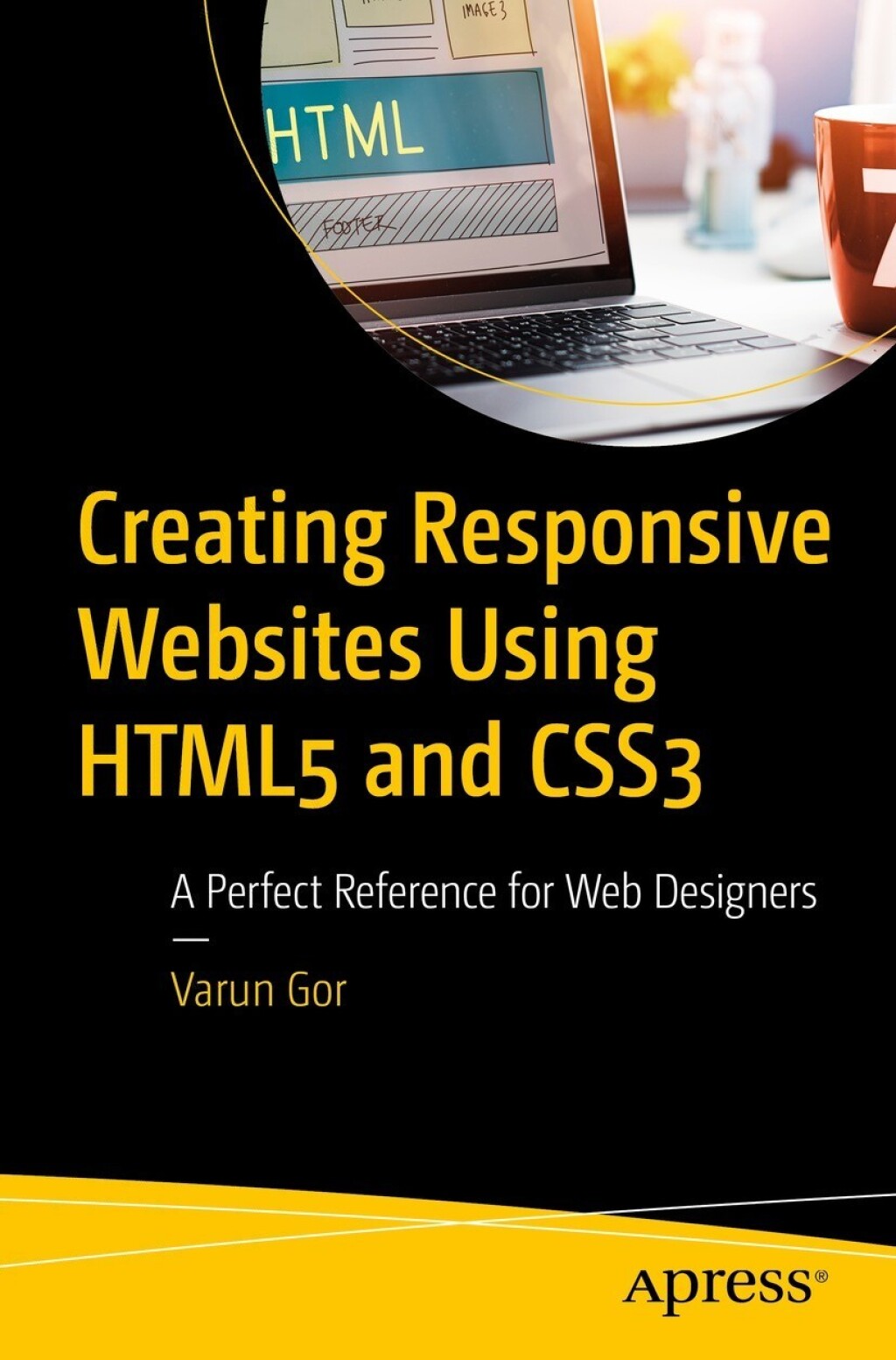 Creating Responsive Websites Using HTML5 and CSS3 A Perfect Reference ...
