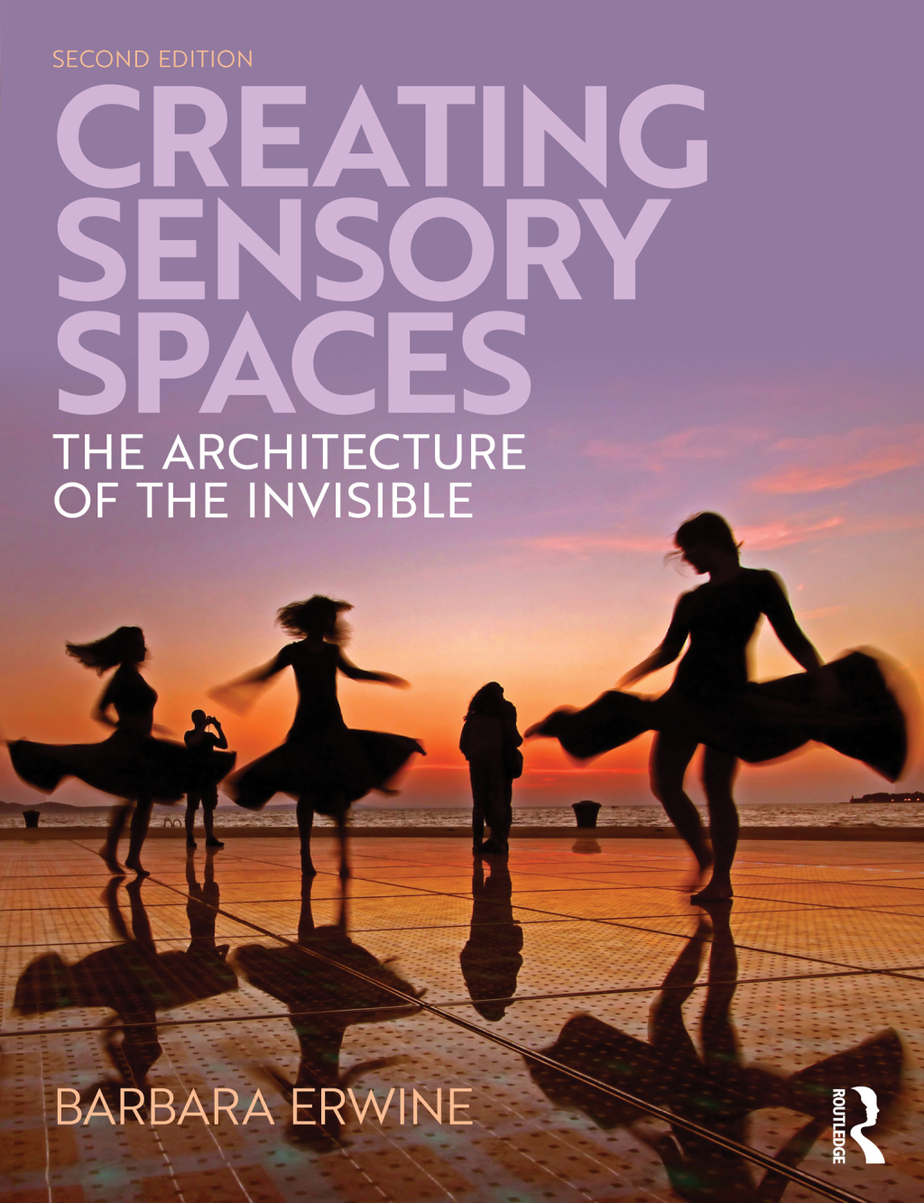 Creating Sensory Spaces The Architecture of the Invisible 2nd Edition â ...