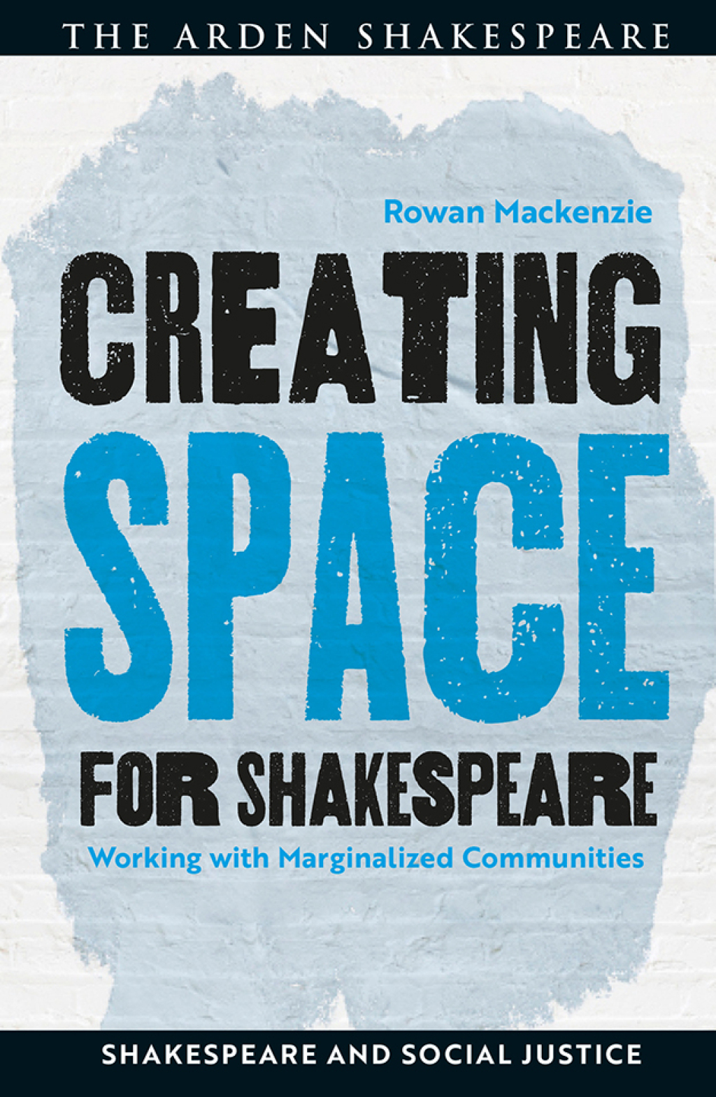 Creating Space for Shakespeare Working with Marginalized Communities ...