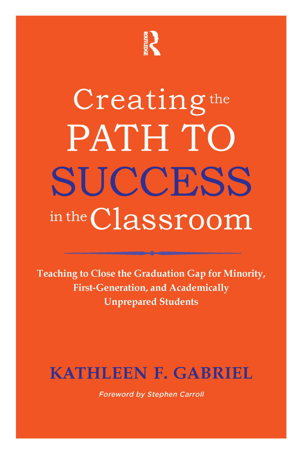 Creating the Path to Success in the Classroom Teaching to Close the Graduation Gap for Minority, First-Generation, and Academically Unprepared Students 1st Edition - (PDF/EPUB Version)