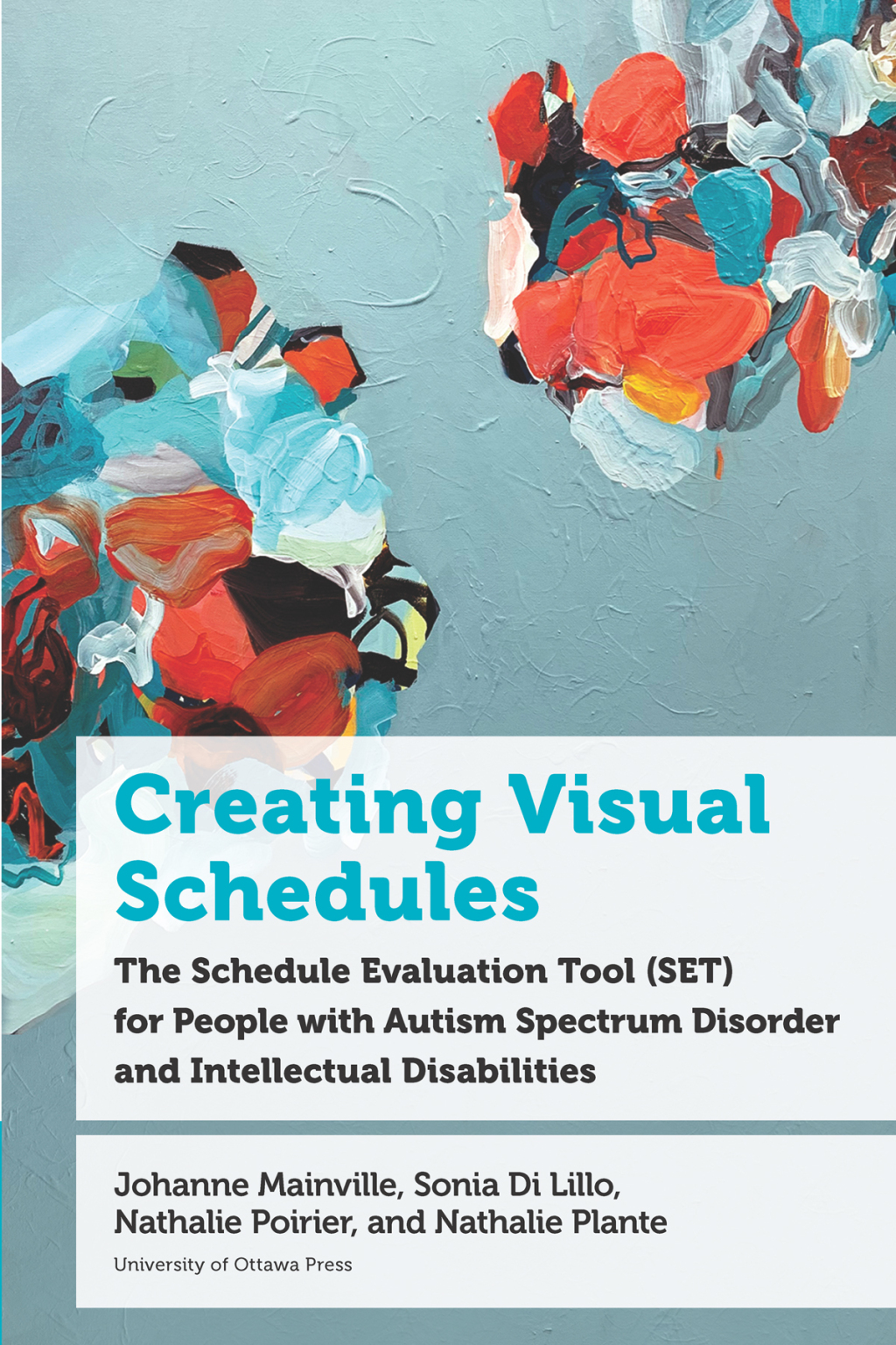 Creating Visual Schedules The Schedule Evaluation Tool (SET) for People with Autism Spectrum Disorder and Intellectual Disabilities - (PDF/EPUB Version)