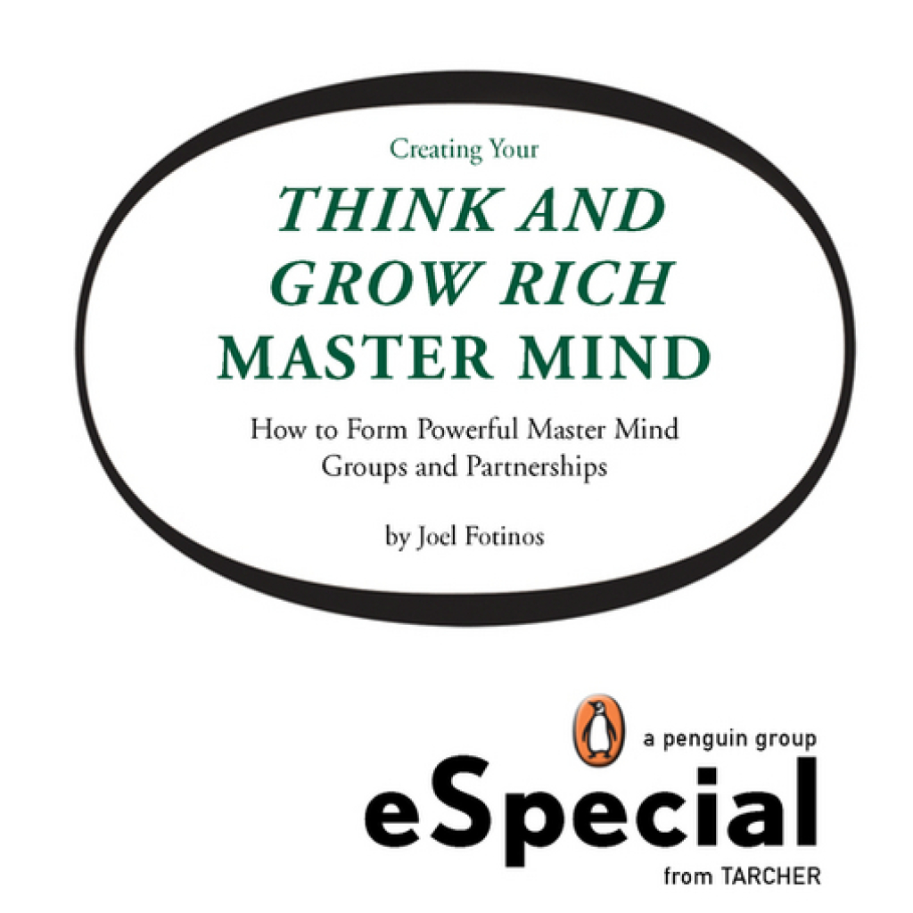 Creating Your Think and Grow Rich Master Mind How to Form Powerful Master Mind Groups and Partnerships: A Penguin eSpecial fro m Tarcher - (PDF/EPUB Version)