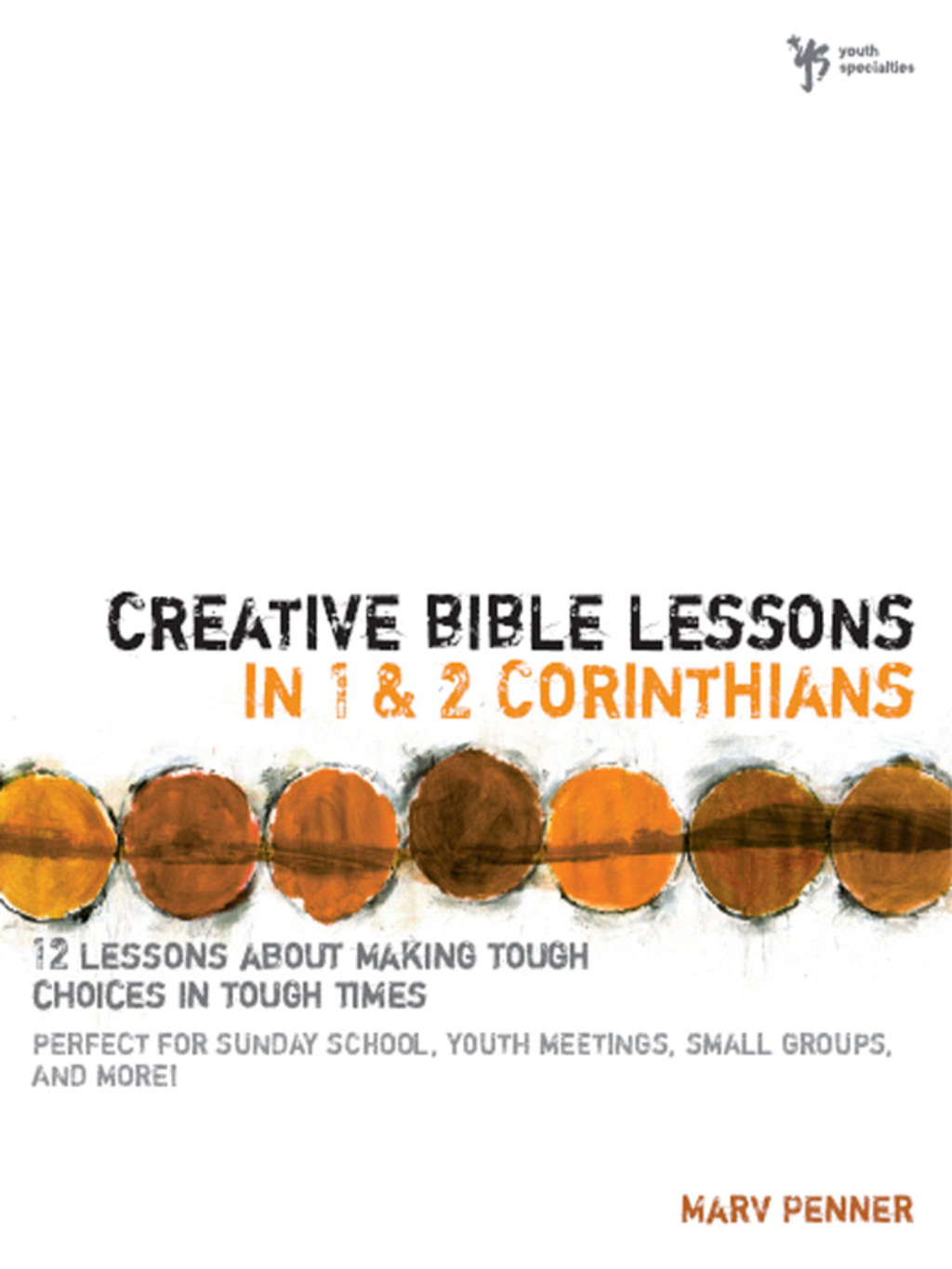 Creative Bible Lessons in 1 and 2 Corinthians 12 Lessons About Making Tough Choices in Tough Times - (PDF/EPUB Version)