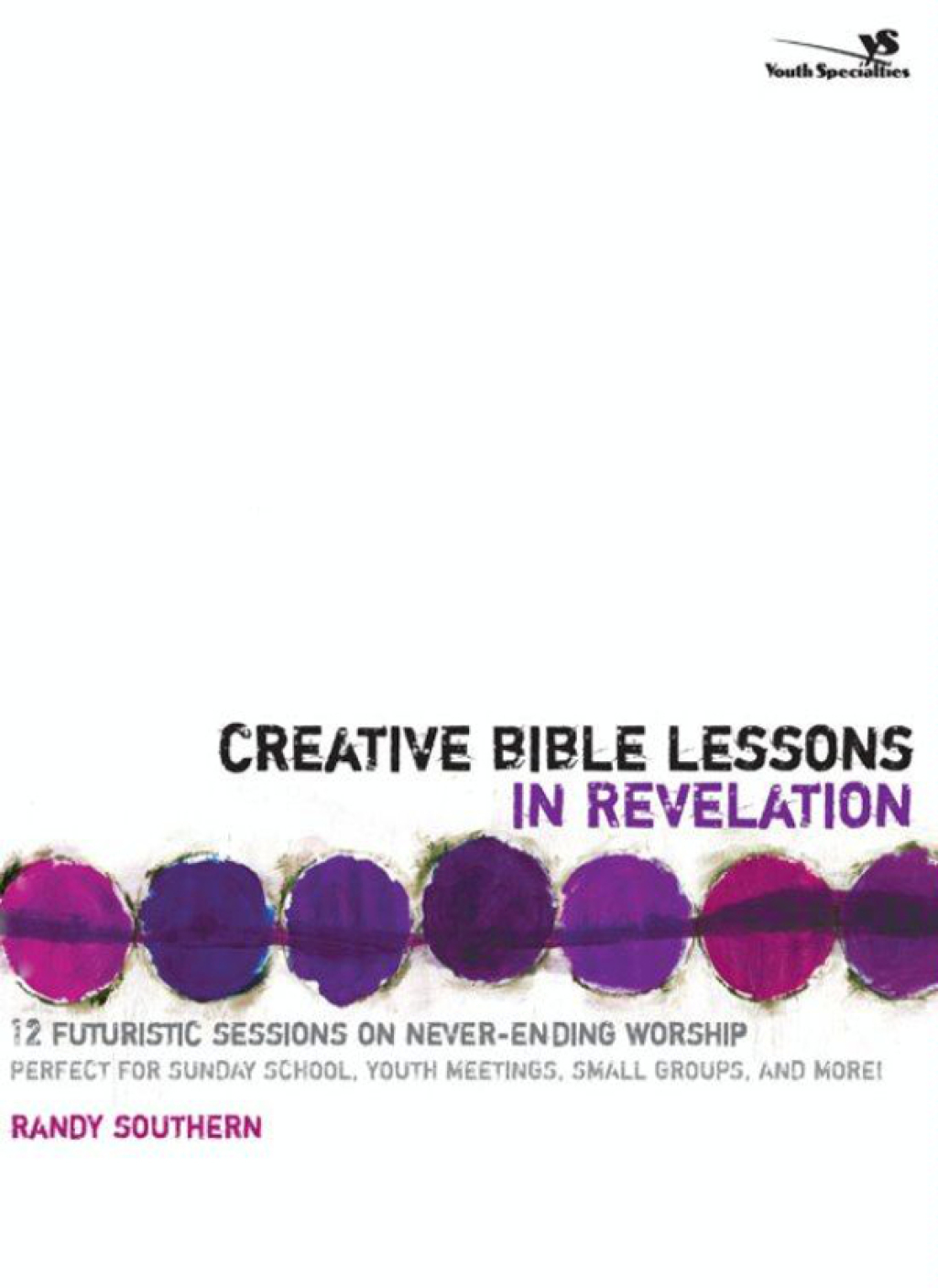 Creative Bible Lessons in Revelation 12 Futuristic Sessions on Never-Ending Worship - (PDF/EPUB Version)