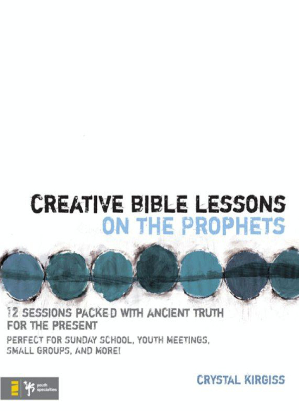 Creative Bible Lessons on the Prophets 12 Sessions Packed with Ancient Truth for the Present - (PDF/EPUB Version)