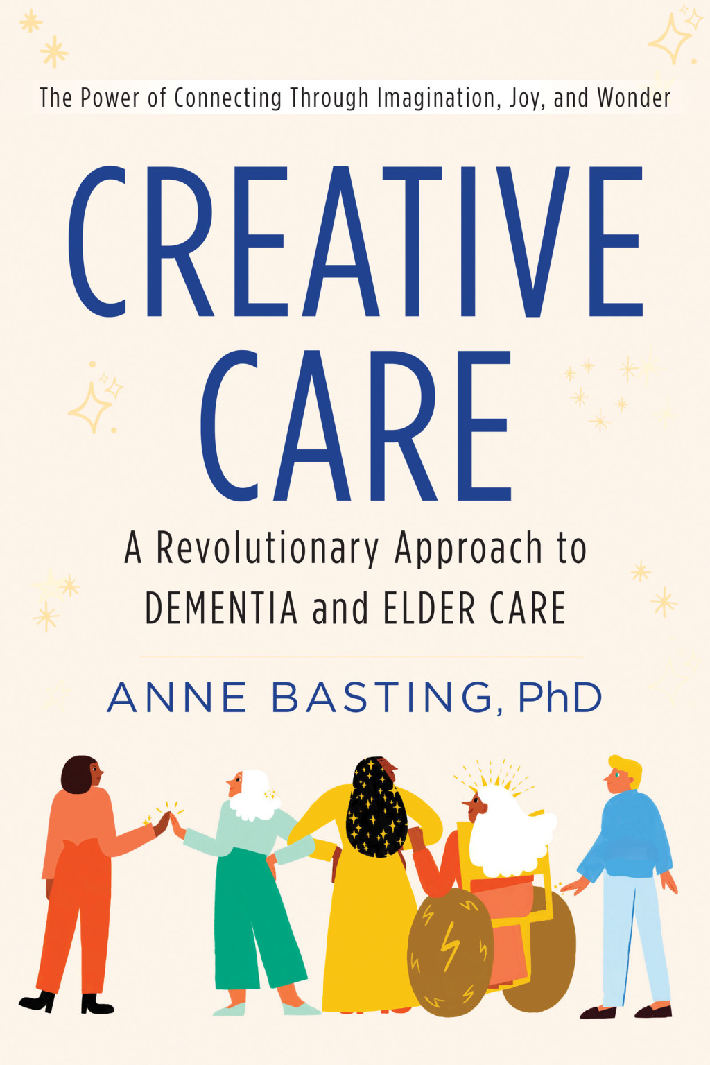 Creative Care A Revolutionary Approach to Dementia and Elder Care - (PDF/EPUB Version)