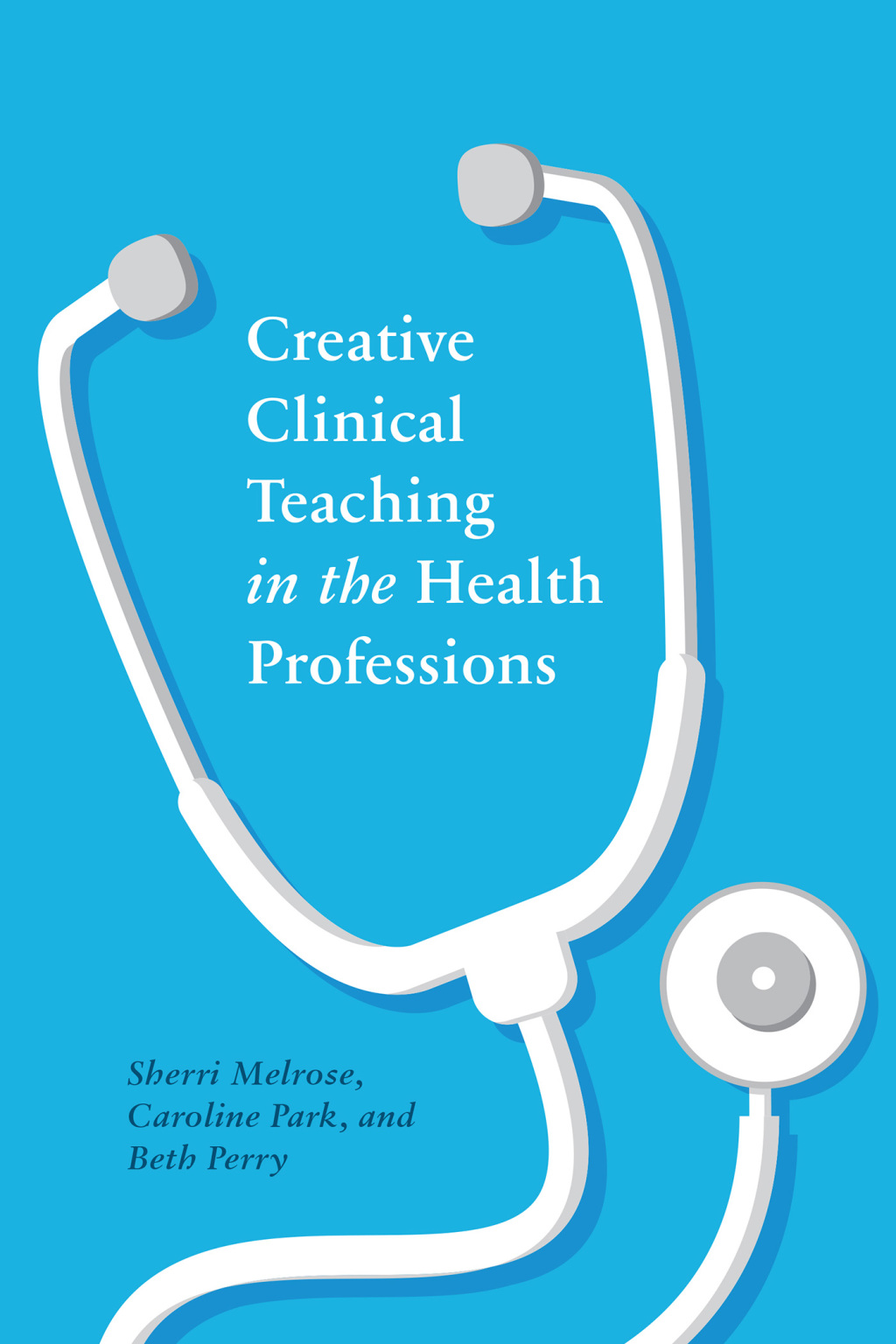 Creative Clinical Teaching in the Health Professions - (PDF/EPUB Version)