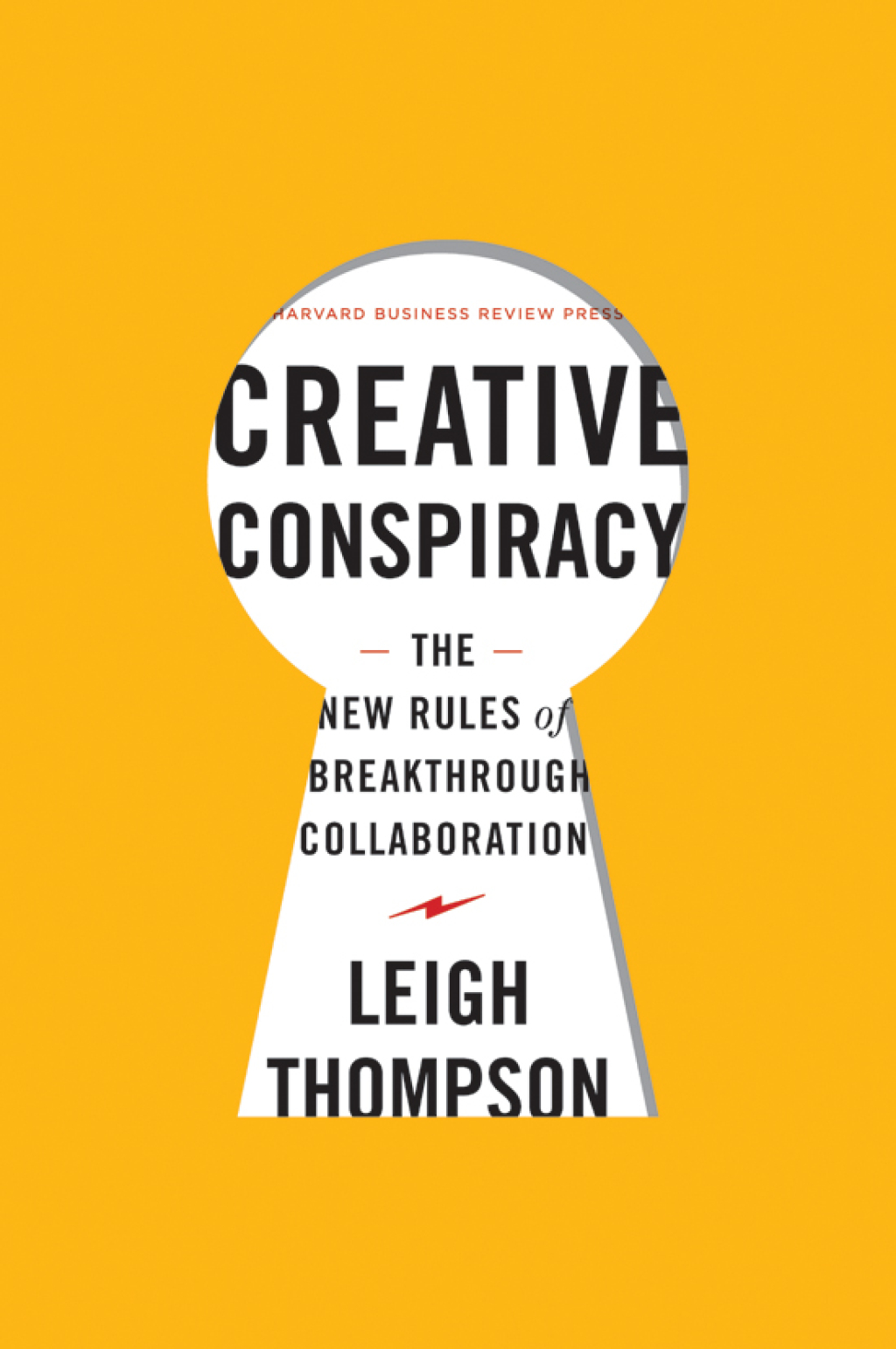 Creative Conspiracy The New Rules of Breakthrough Collaboration - (PDF/EPUB Version)