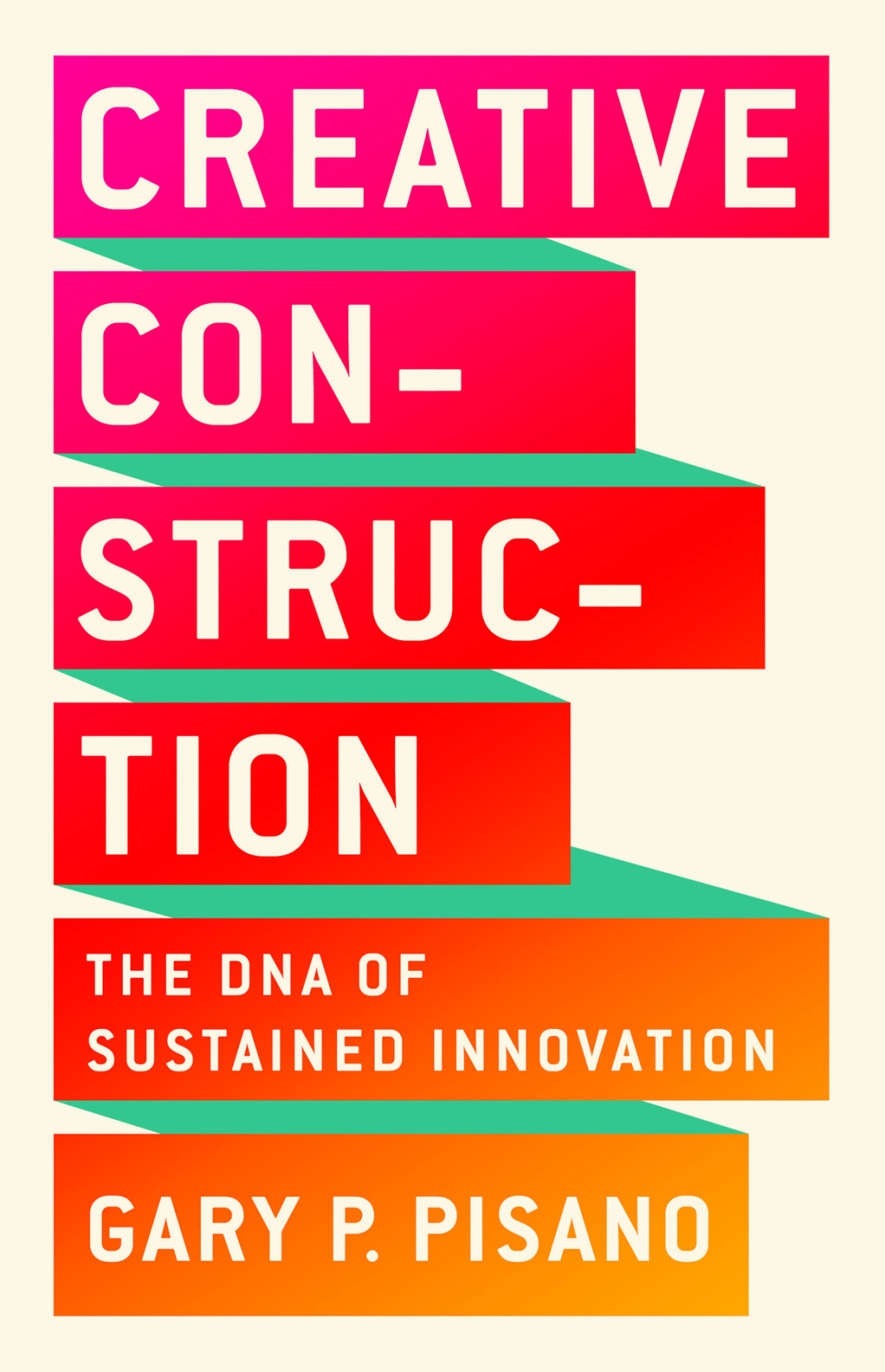 Creative Construction The DNA of Sustained Innovation - (PDF/EPUB Version)