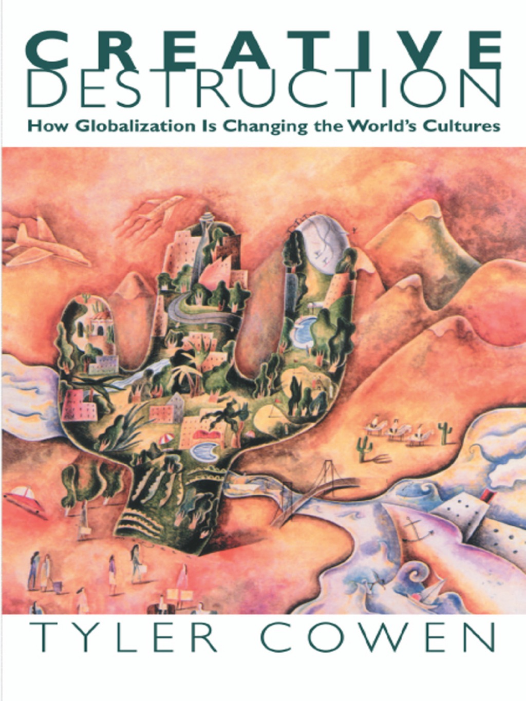 Creative Destruction How Globalization Is Changing the World's Cultures - (PDF/EPUB Version)