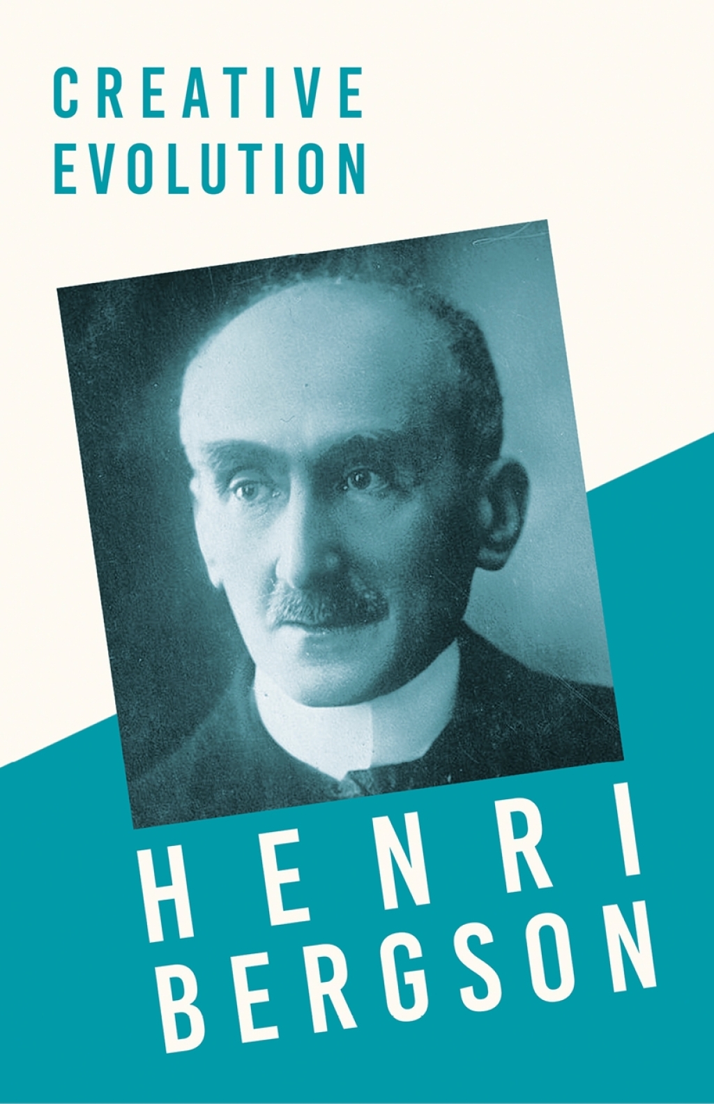 Creative Evolution With a Chapter from Bergson and his Philosophy by J. Alexander Gunn - (PDF/EPUB Version)