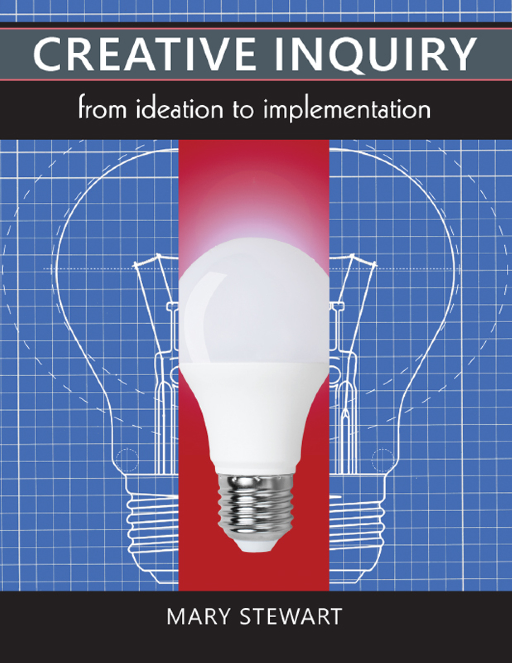 Creative Inquiry From Ideation to Implementation - (PDF/EPUB Version)