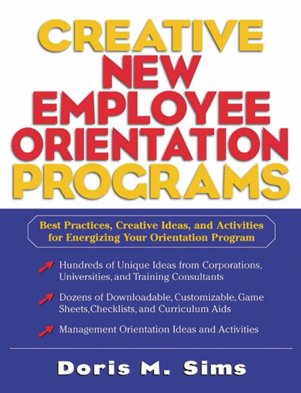 Creative New Employee Orientation Programs: Best Practices, Creative Ideas, and Activities for Energizing Your Orientation Program 1st Edition - (PDF/EPUB Version)