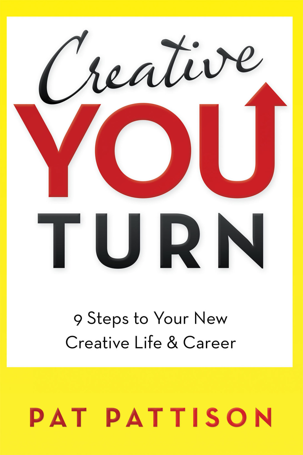 Creative You Turn 9 Steps to Your New Creative Life & Career - (PDF/EPUB Version)