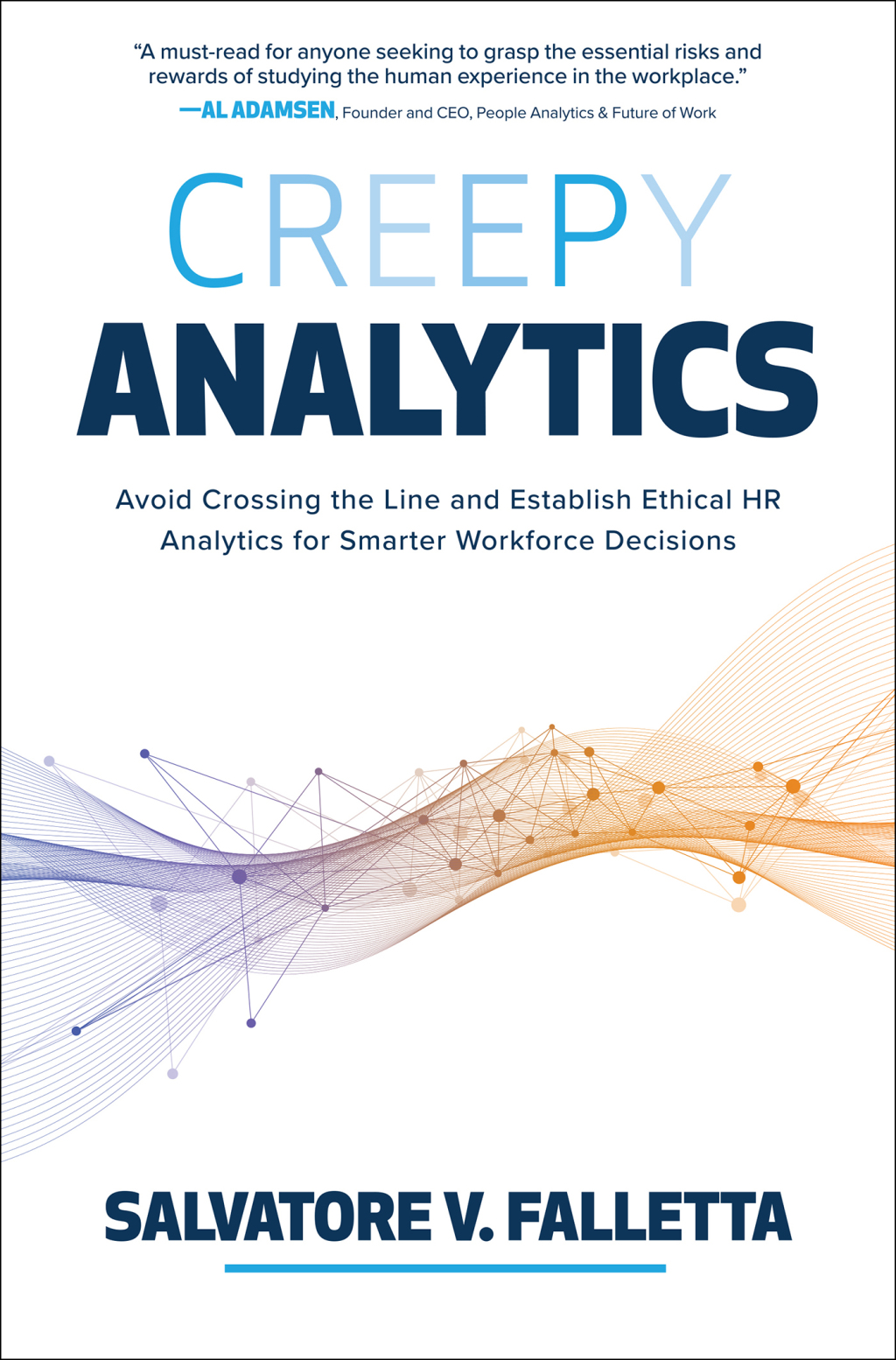 Creepy Analytics: Avoid Crossing the Line and Establish Ethical HR Analytics for Smarter Workforce Decisions 1st Edition - (PDF/EPUB Version)