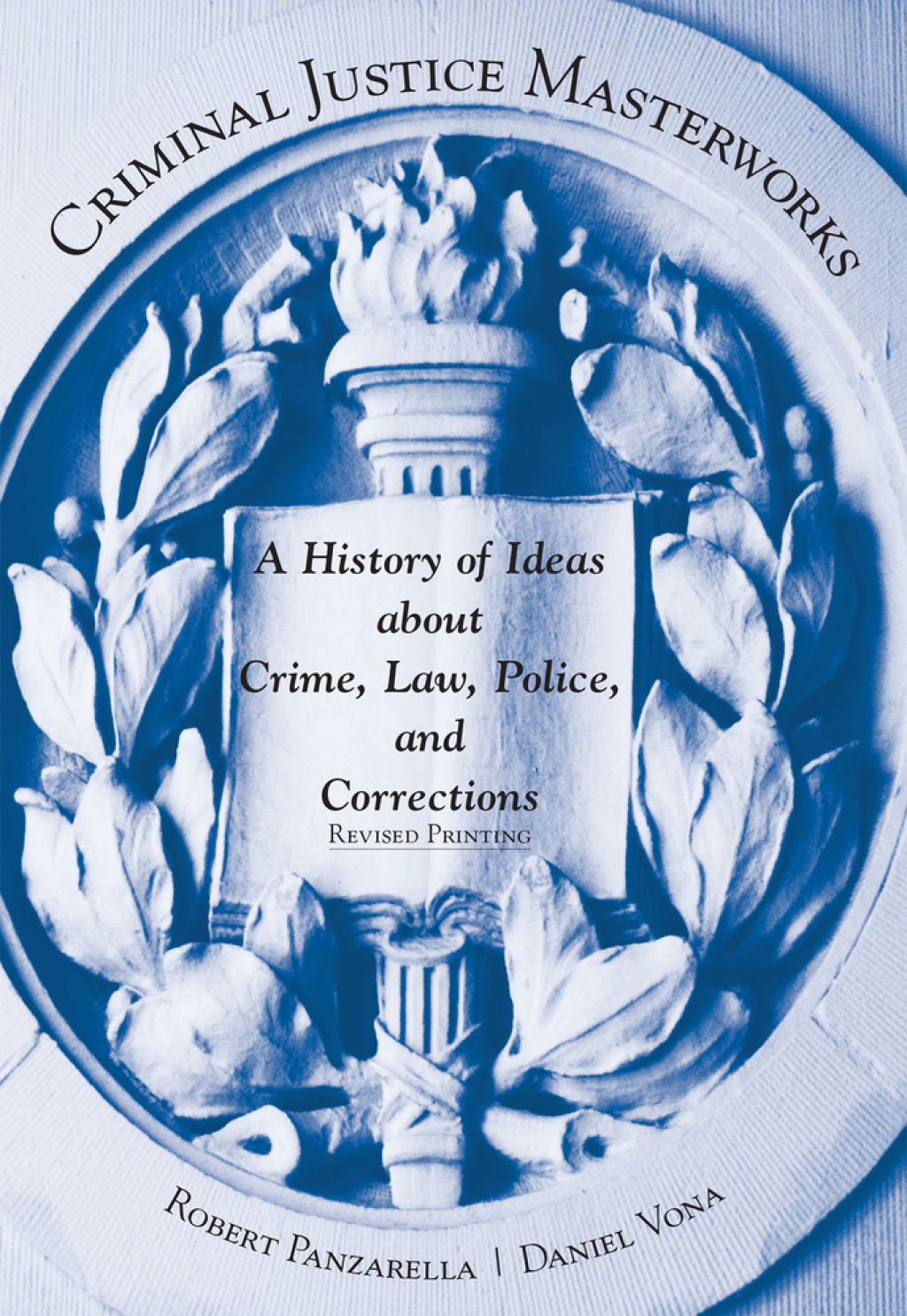Criminal Justice Masterworks: A History of Ideas about Crime, Law, Police, and Corrections, Revised Printing 1st Edition - (PDF/EPUB Version)