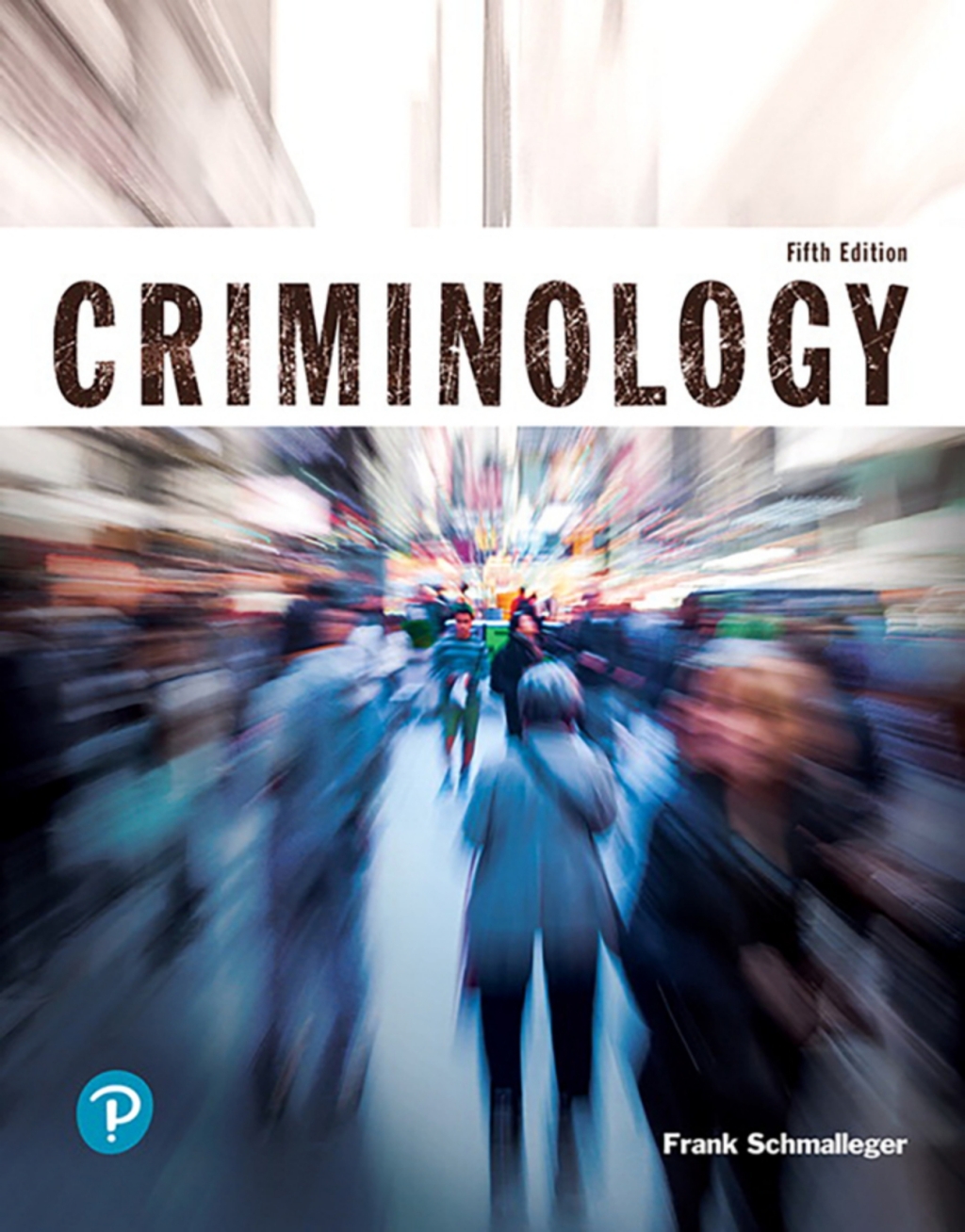 Criminology (Justice Series) (Pearson+) 5th Edition â€“ PDF/EPUB Version Downloadable