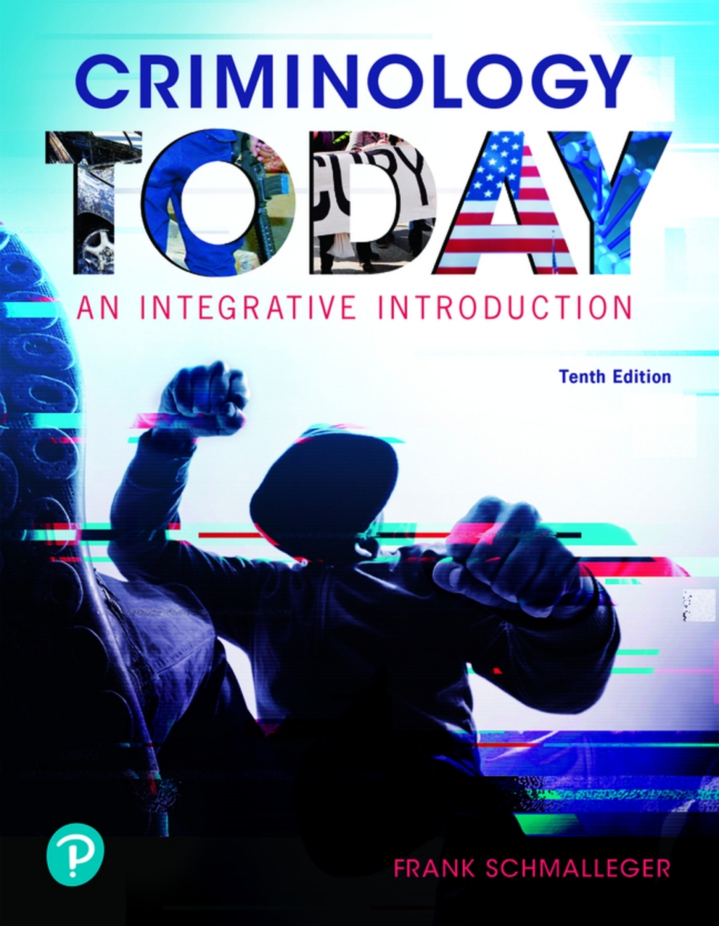 Criminology Today: An Integrative Introduction (Pearson+) 10th Edition â€“ PDF/EPUB Version Downloadable