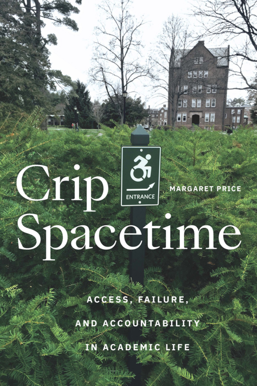 Crip Spacetime Access, Failure, and Accountability in Academic Life - (PDF/EPUB Version)