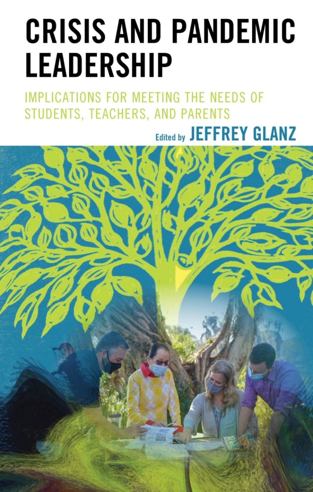 Crisis and Pandemic Leadership Implications for Meeting the Needs of Students, Teachers, and Parents - (PDF/EPUB Version)
