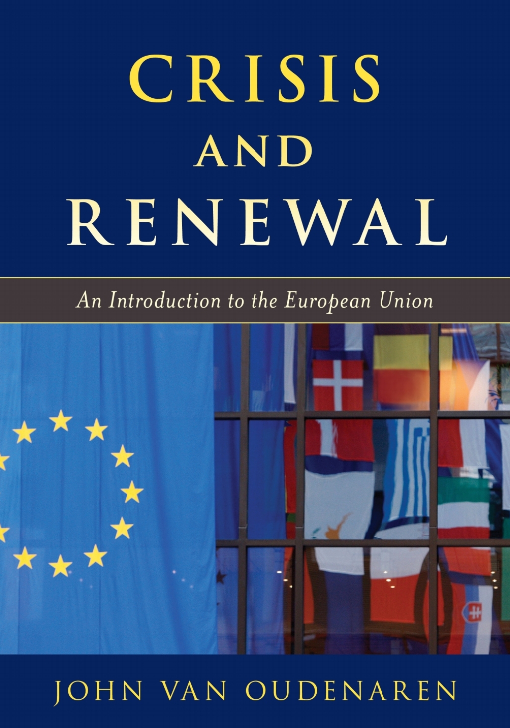 Crisis and Renewal An Introduction to the European Union 1st Edition â ...