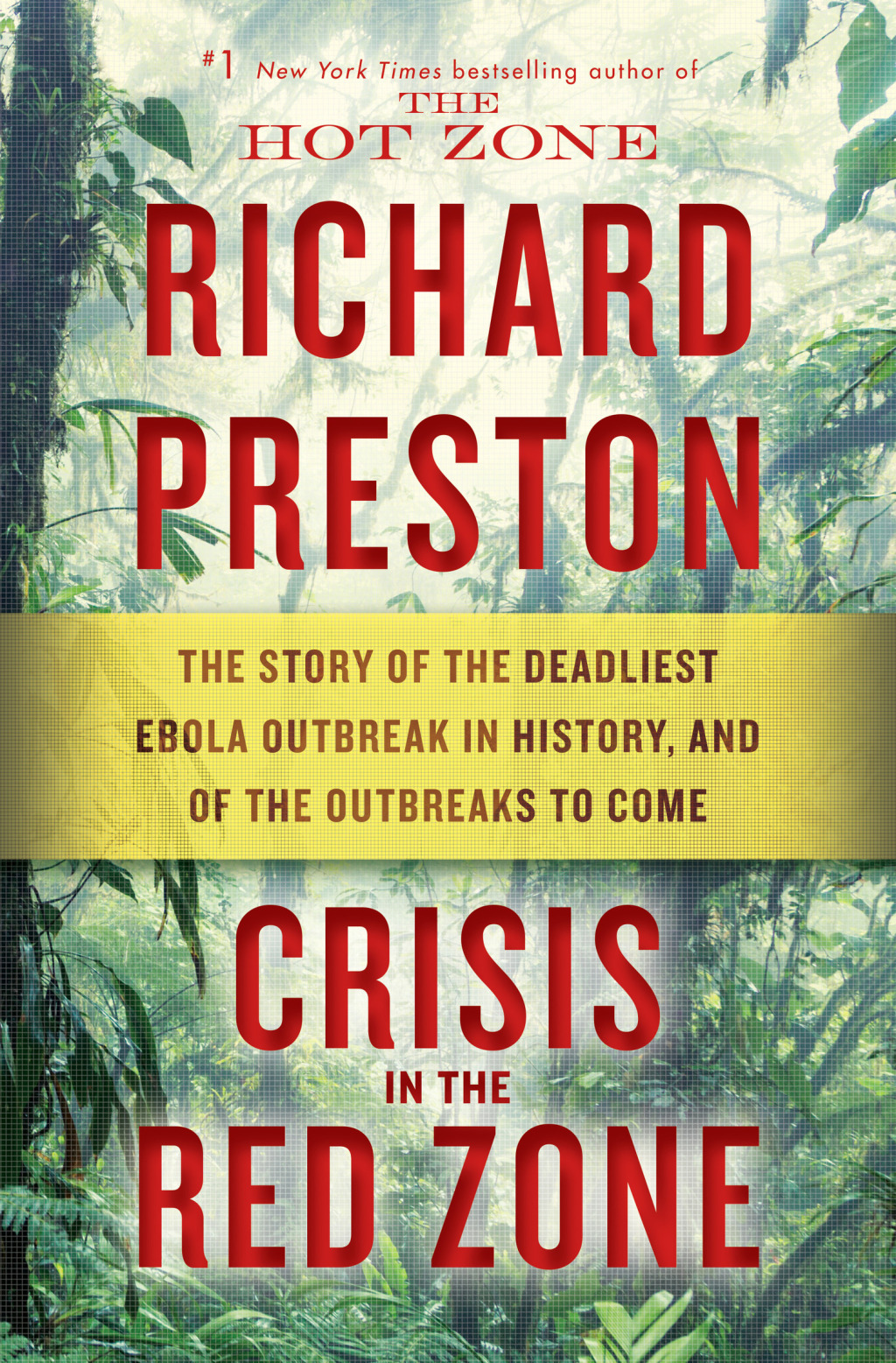 Crisis in the Red Zone The Story of the Deadliest Ebola Outbreak in History, and of the Outbreaks to Come - (PDF/EPUB Version)