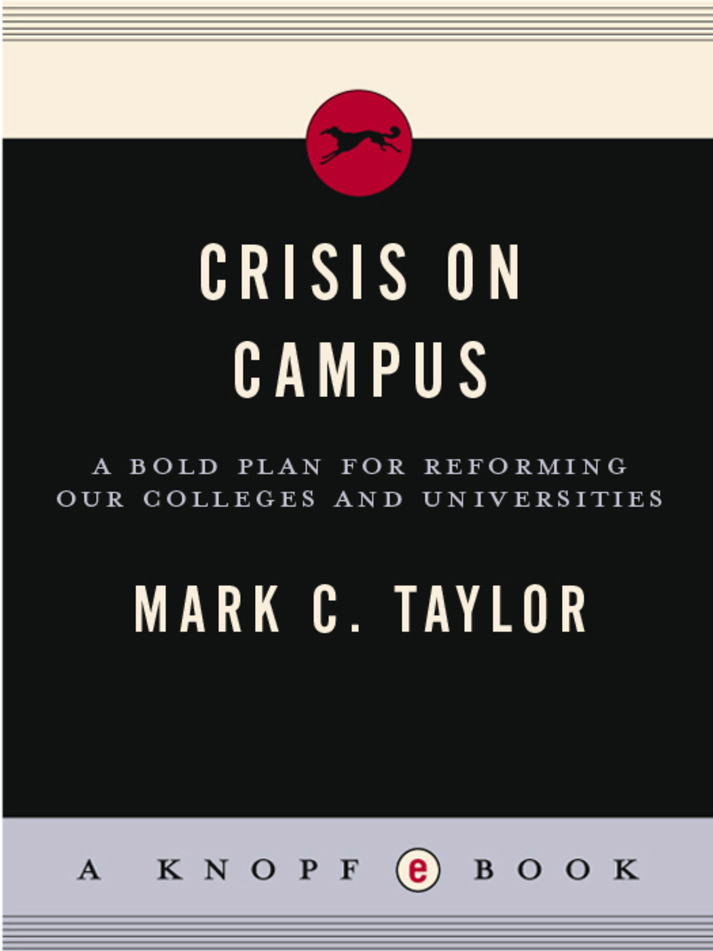 Crisis on Campus A Bold Plan for Reforming Our Colleges and Universities - (PDF/EPUB Version)