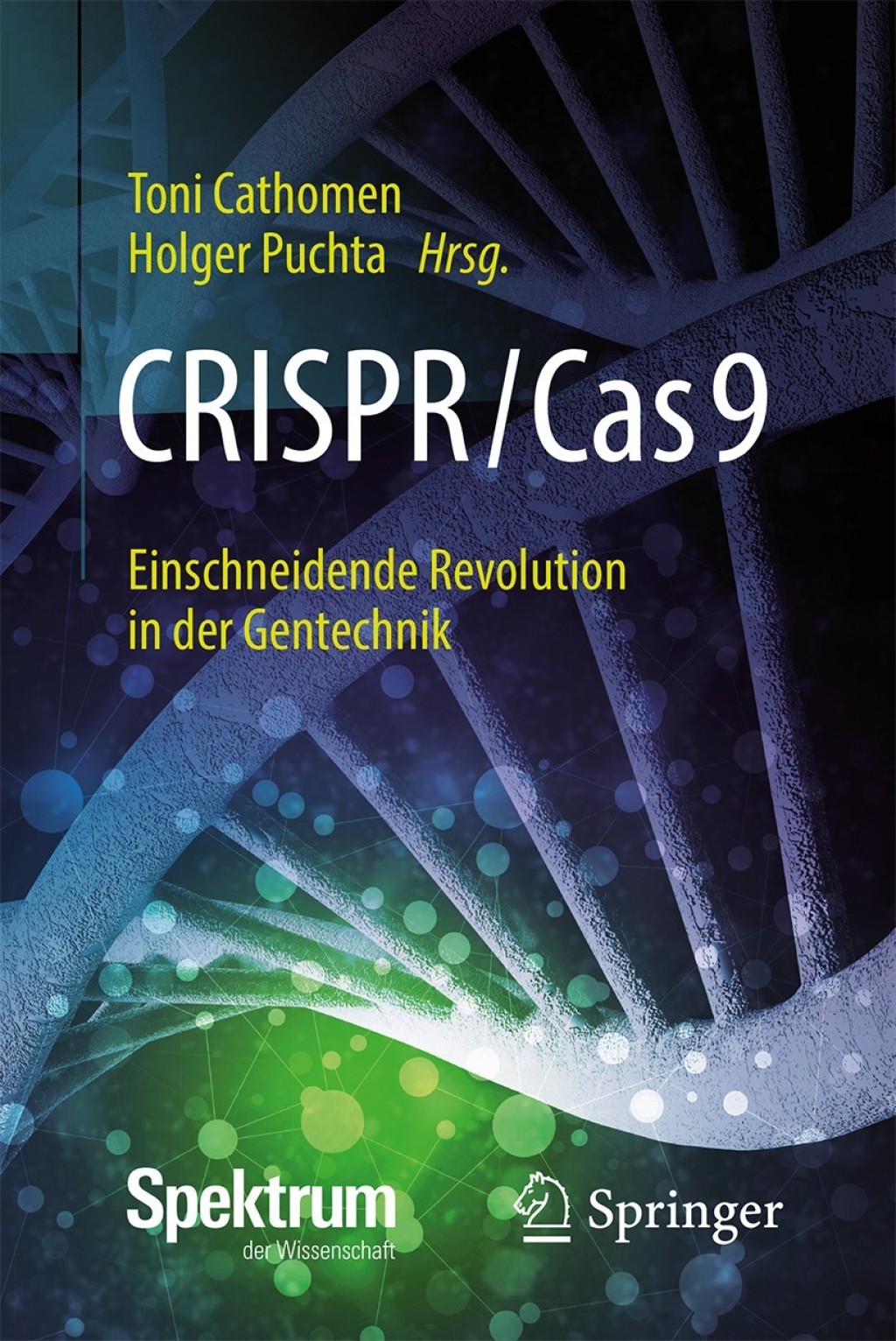 CRISPR/Cas9 â€“ Einschneidende Revolution in der Gentechnik - (PDF/EPUB Version)
